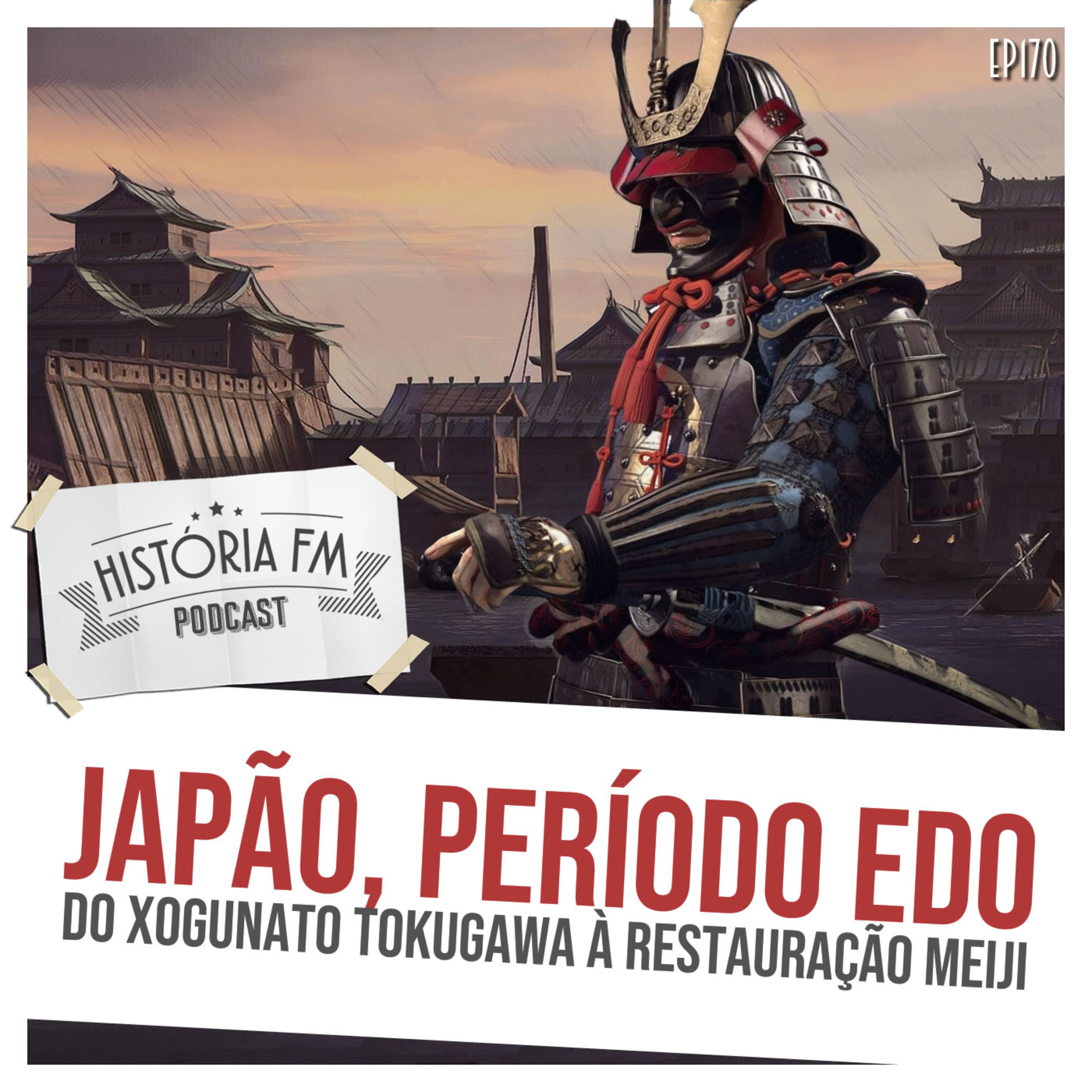 170 Japão, período Edo: do xogunato Tokugawa à restauração Meiji episode artwork