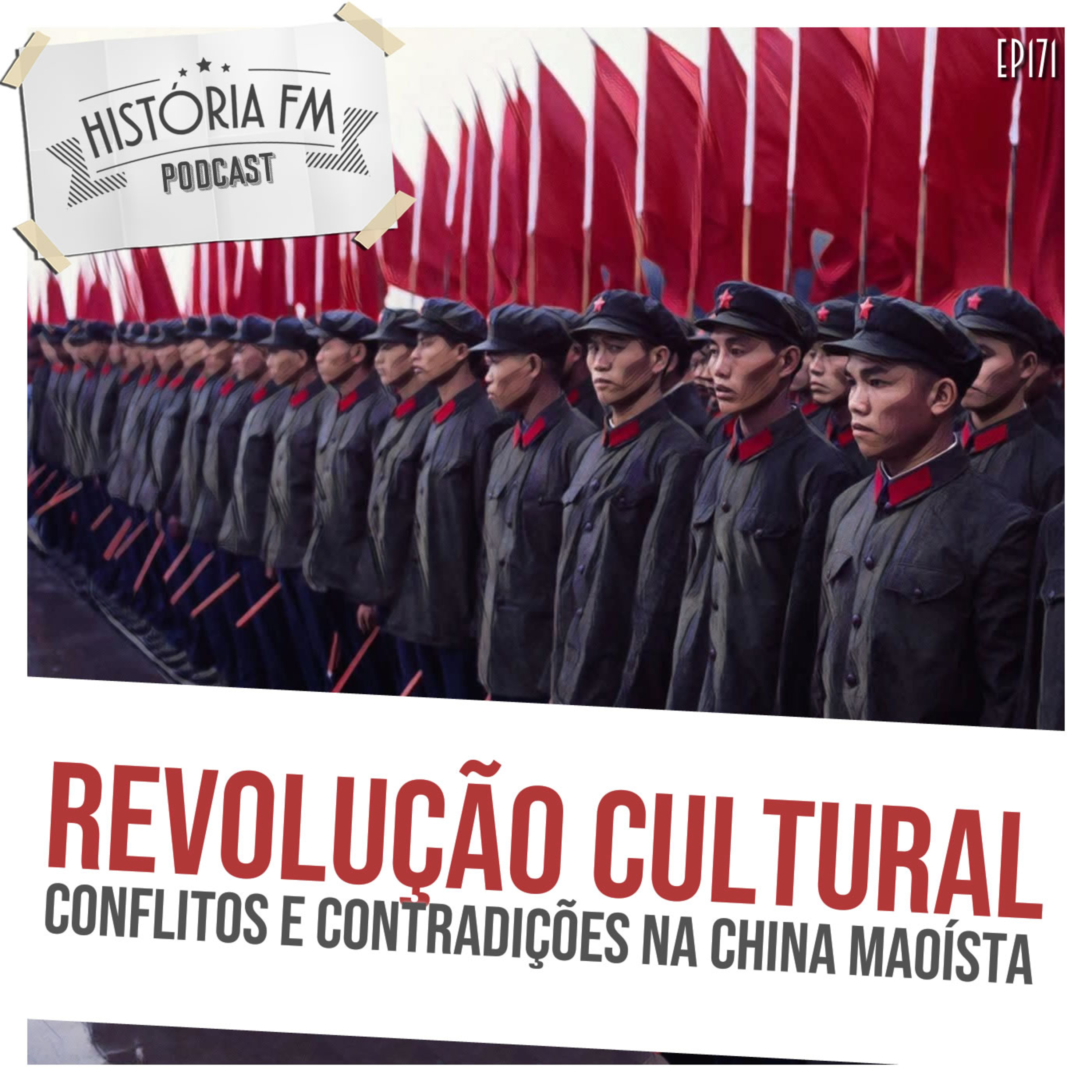 171 Revolução Cultural: conflitos e contradições na China maoísta episode artwork