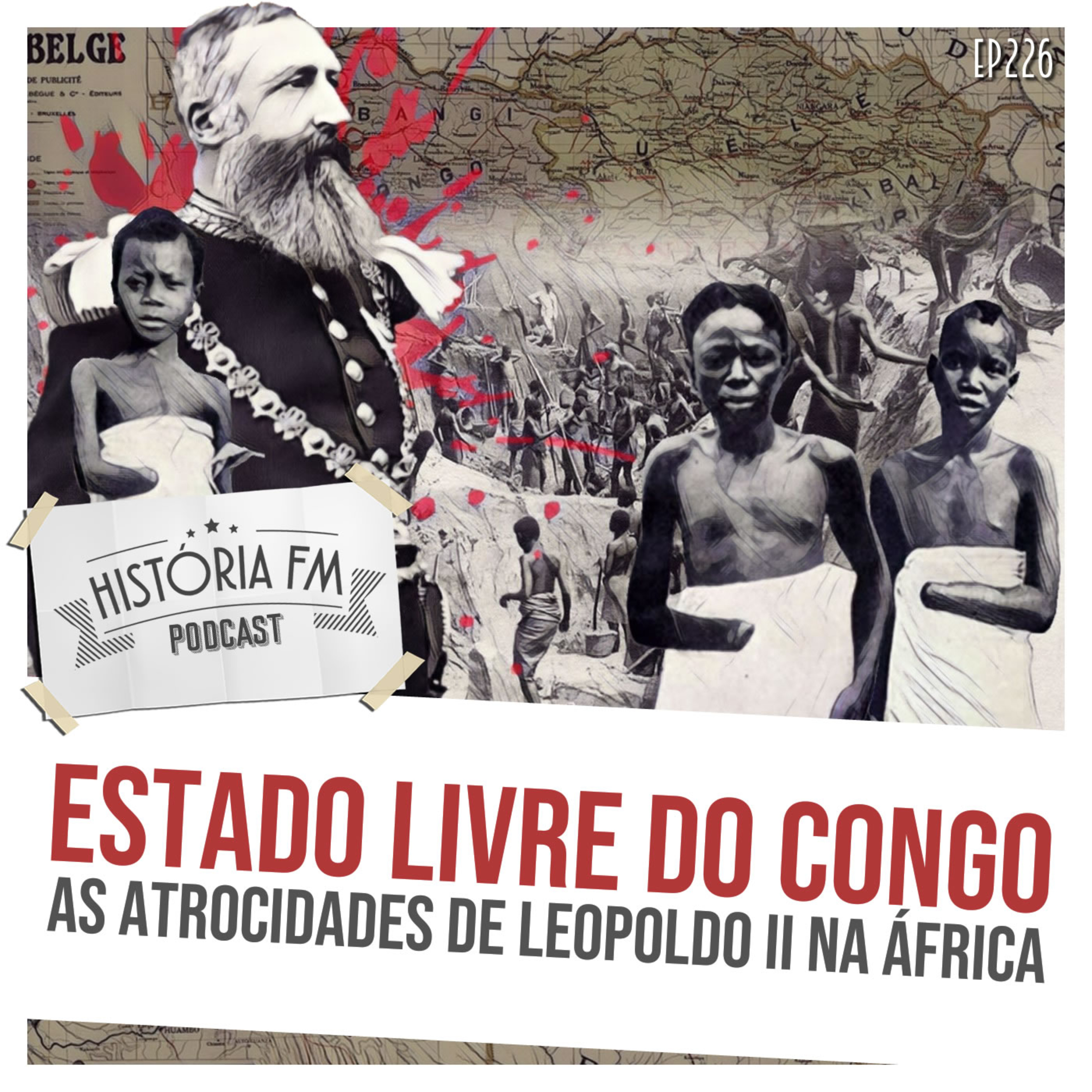 226 Estado Livre do Congo: as atrocidades de Leopoldo II na África