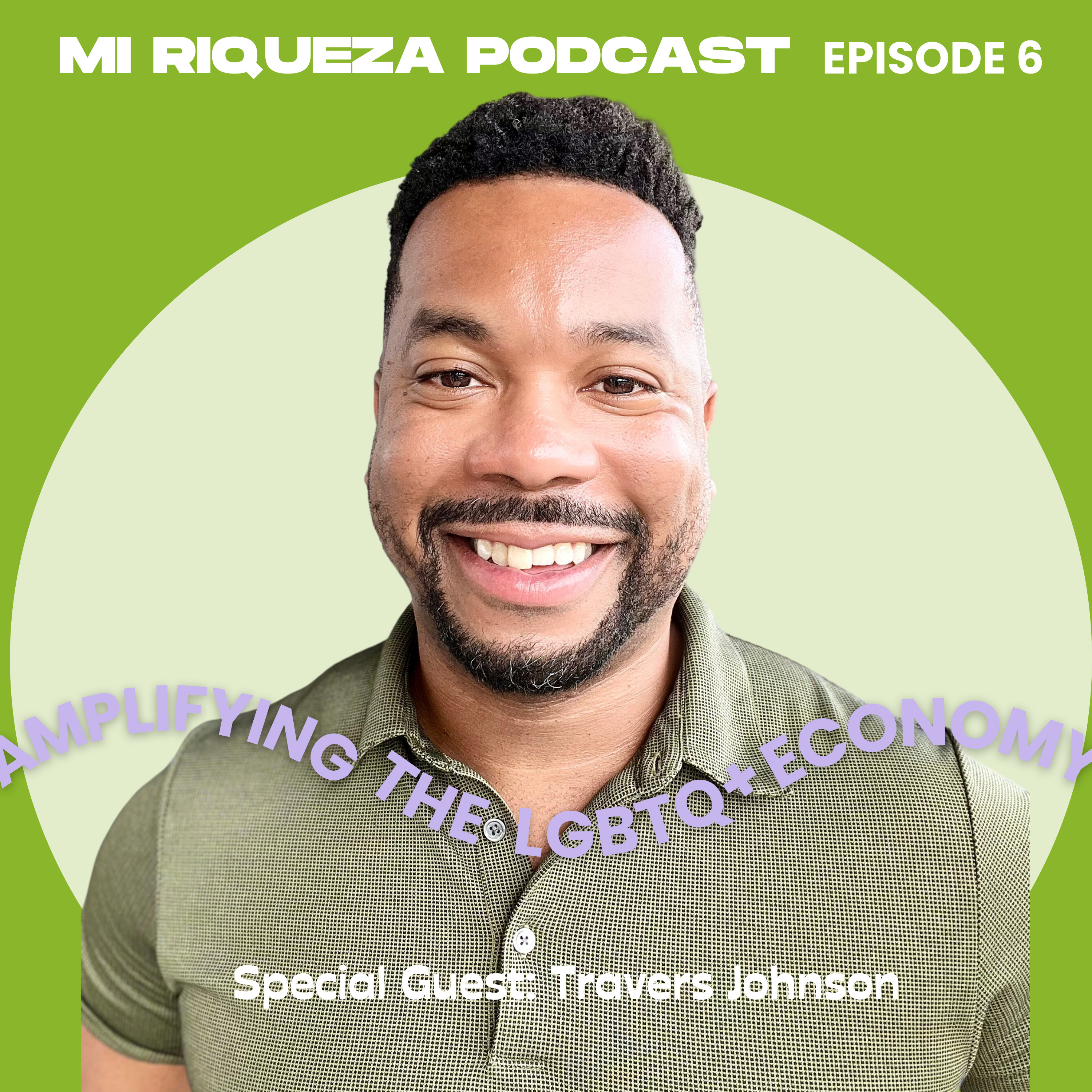 Mi Riqueza Podcast: Redefining The Way We View Wealth
