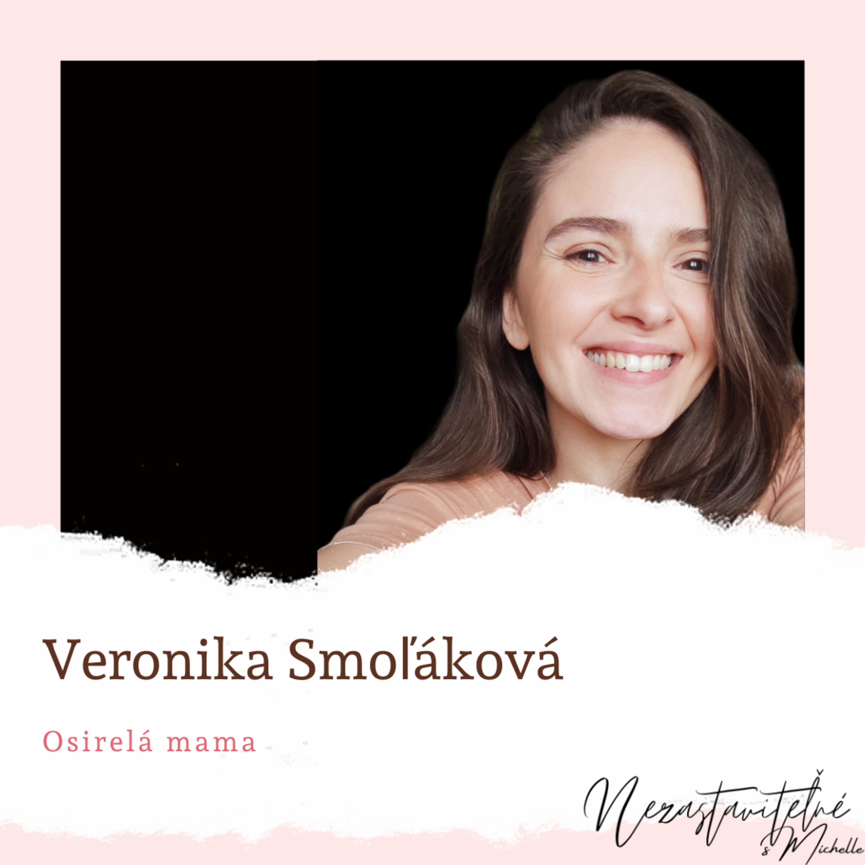 Veronika Smoľak: So stratou dieťaťa sa vyrovnať nedá. Viete to časom len prijať.