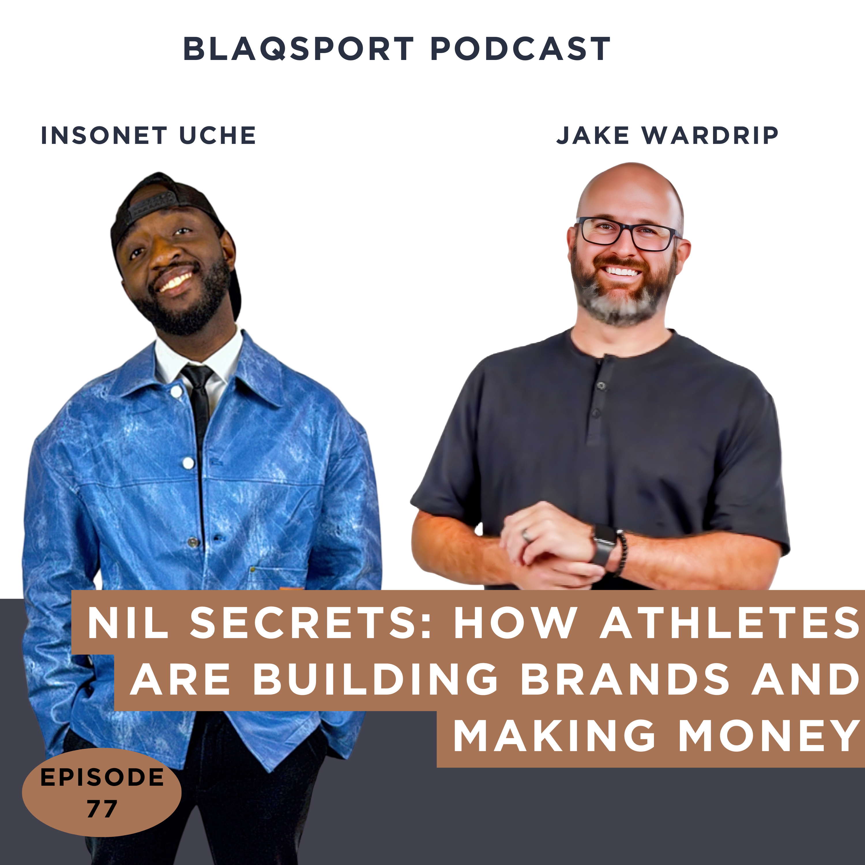 NIL Secrets: How Athletes Are Building Brands and Making Money | Jake Wardrip on Blaqsport Podcast