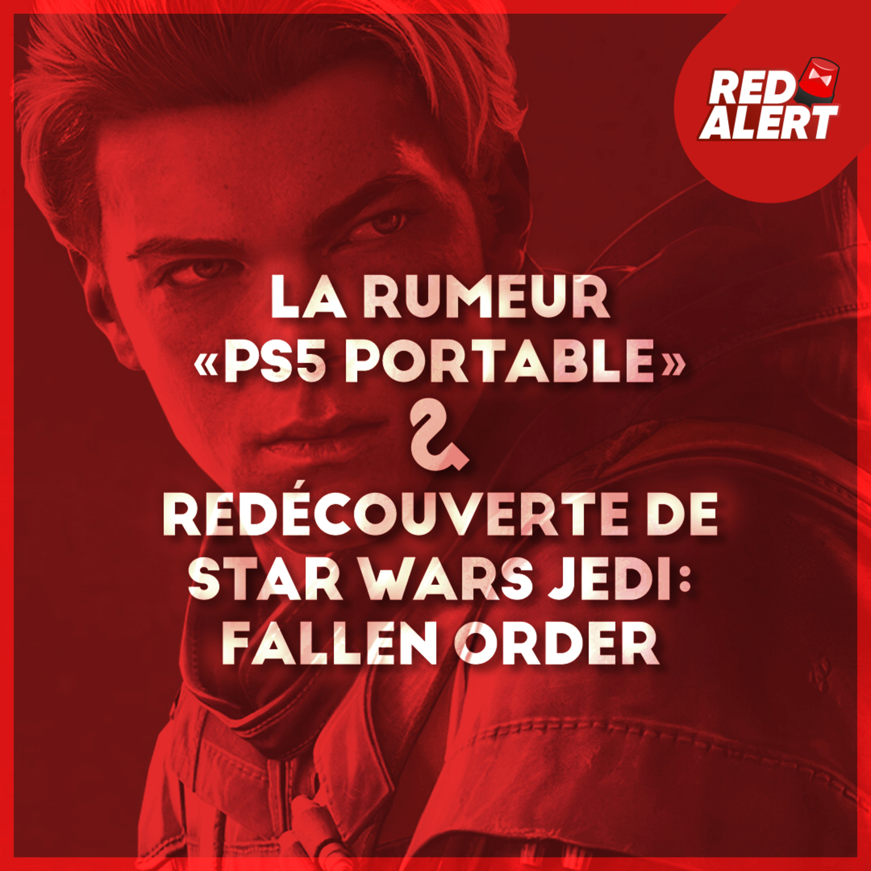 Red Alert #103 - La rumeur "PS5 Portable" & Redécouverte de Star Wars Jedi: Fallen Order