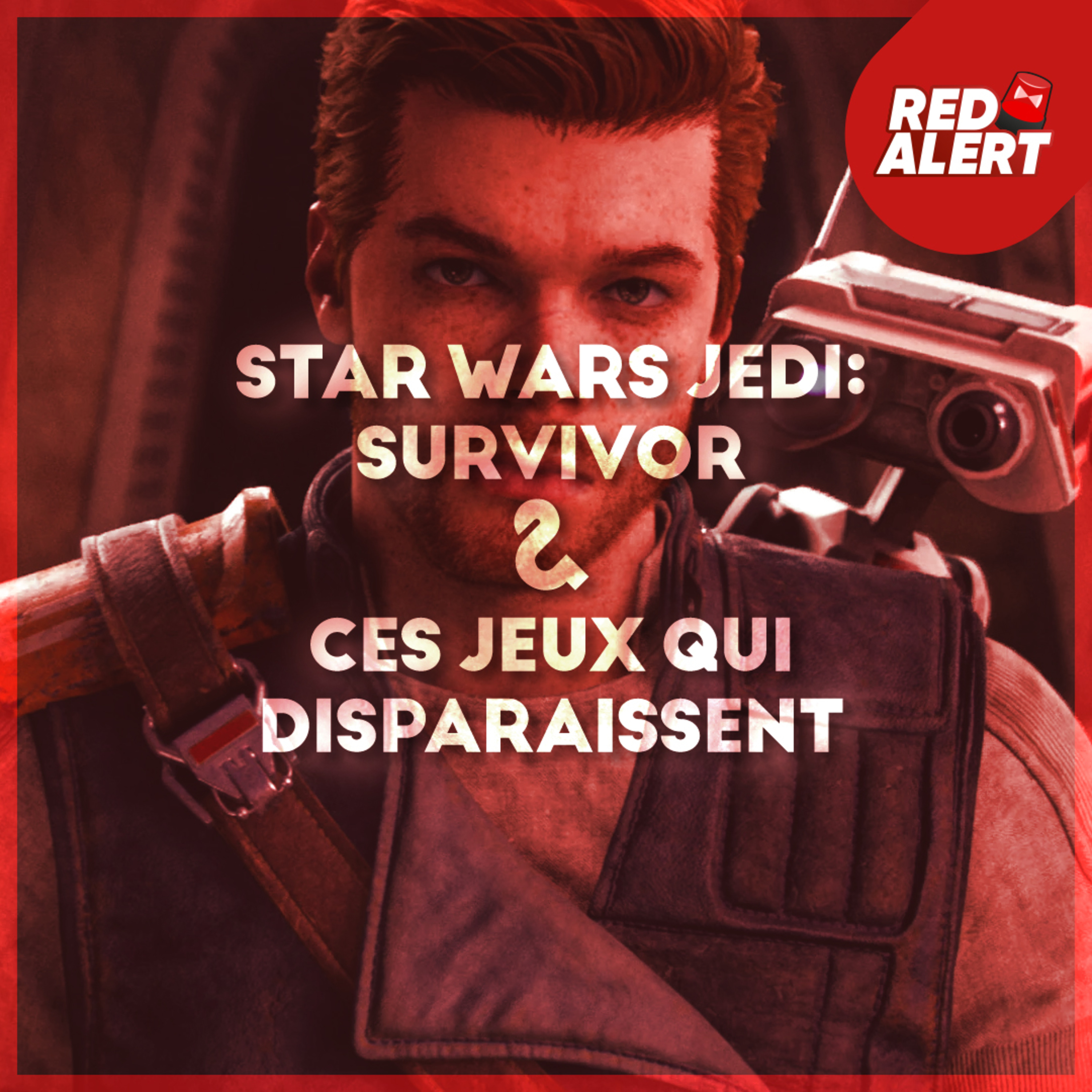 Red Alert #106 - Star Wars Jedi: Survivor & Ces jeux qui disparaissent