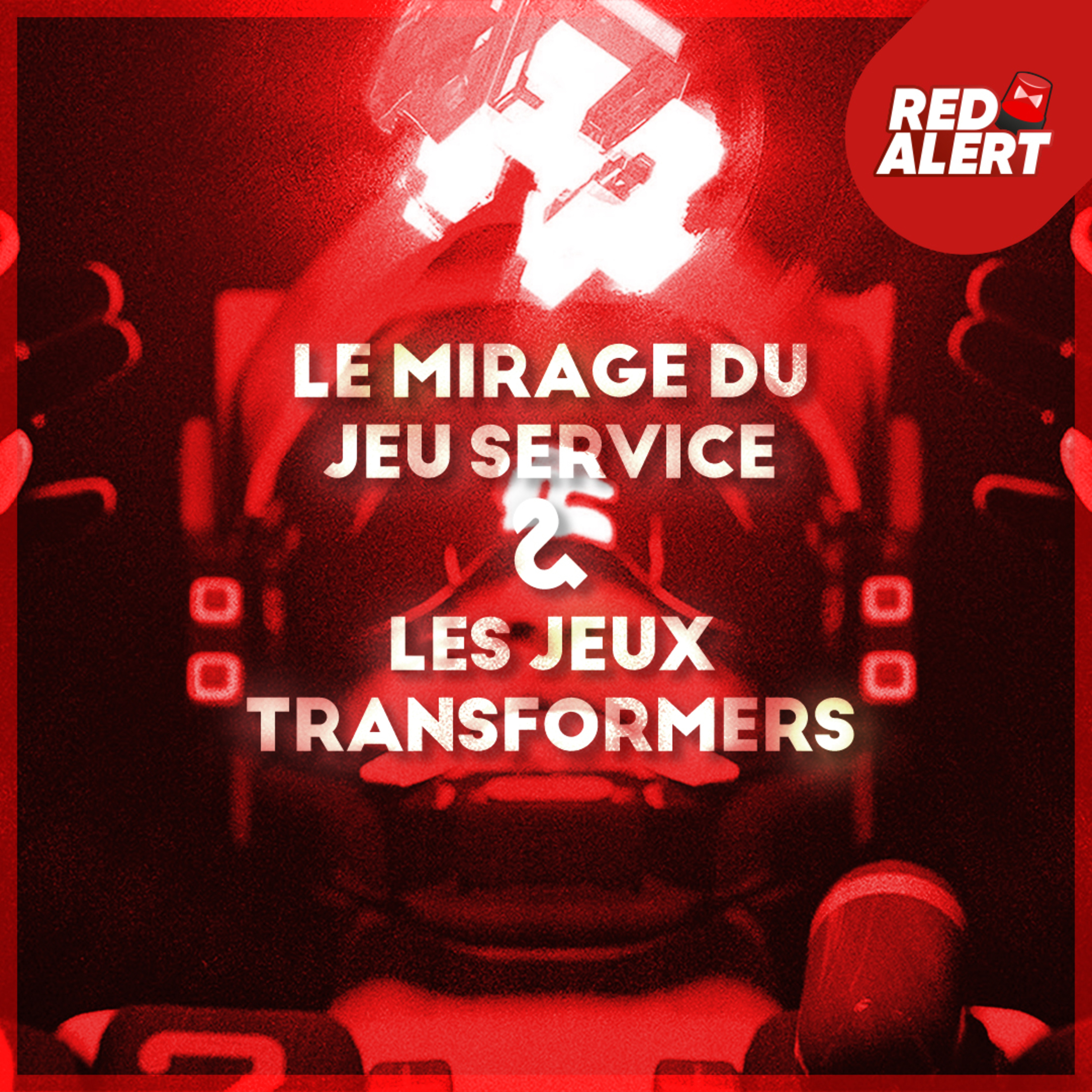 Red Alert #109 - Le mirage du jeu service & les jeux Transformers