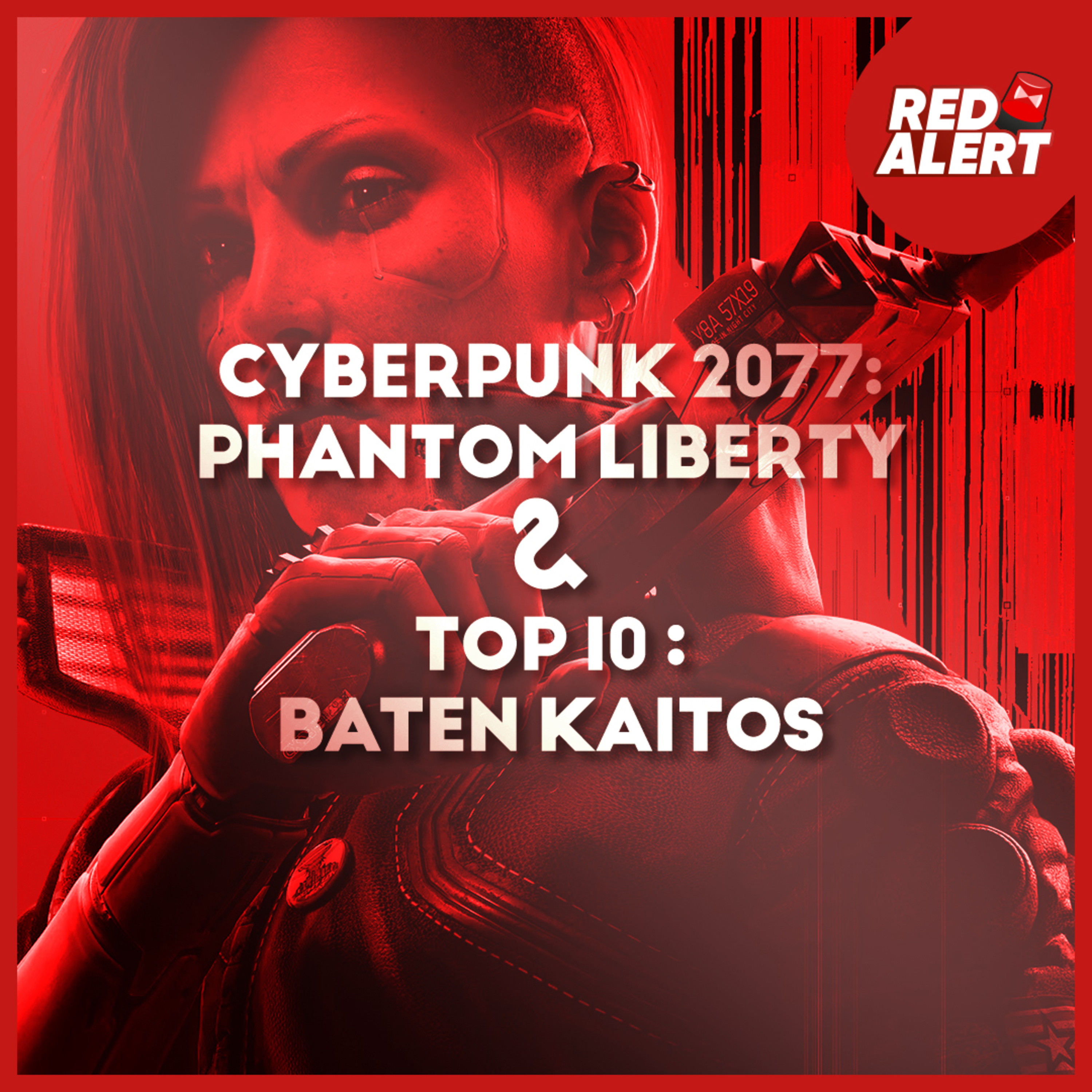 Red Alert #120 - Cyberpunk 2077: Phantom Liberty & Top 10 : Baten Kaitos