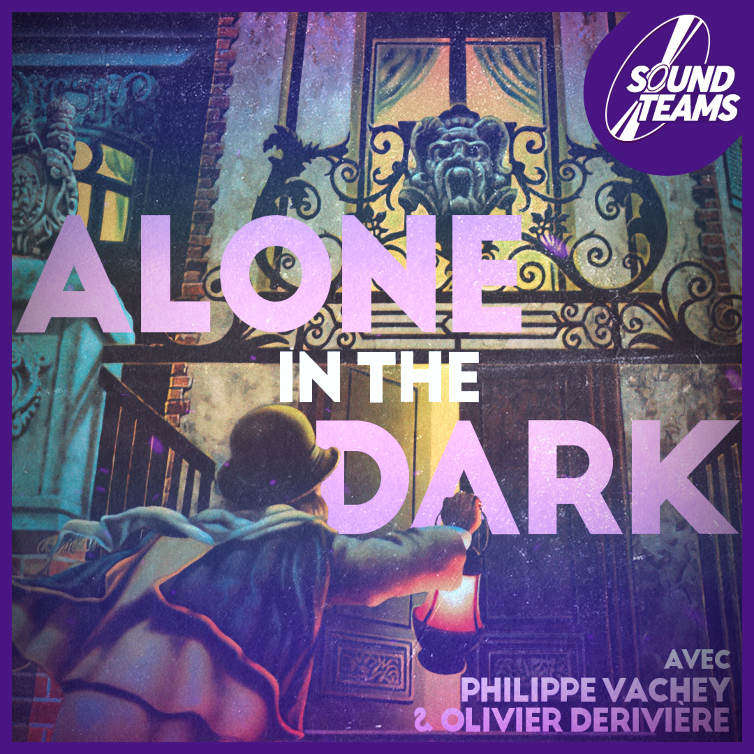 Sound Teams #18 - Alone in the Dark (avec Philippe Vachey et Olivier Derivière)