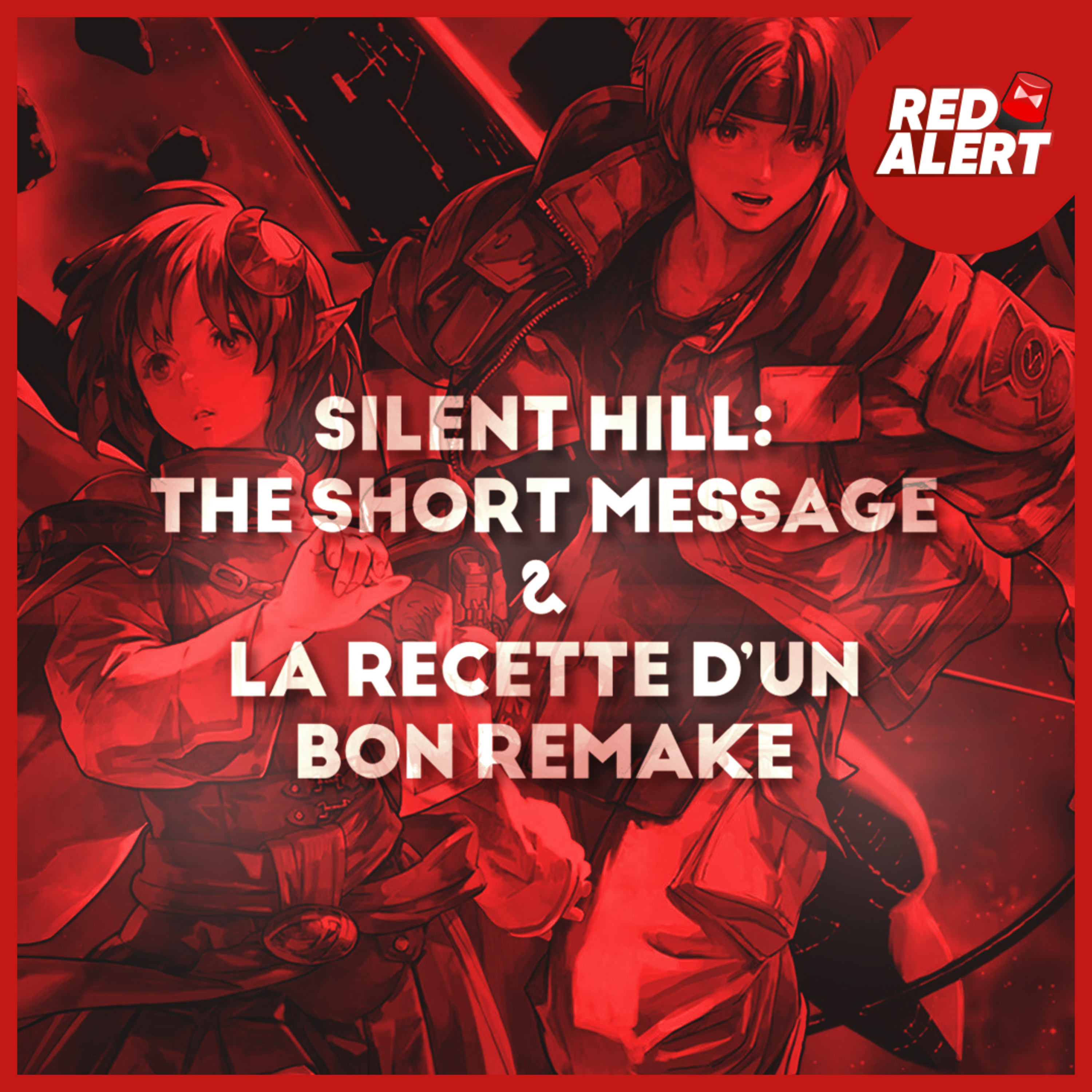 Red Alert #133 - Silent Hill: The Short Message & La recette d'un bon remake