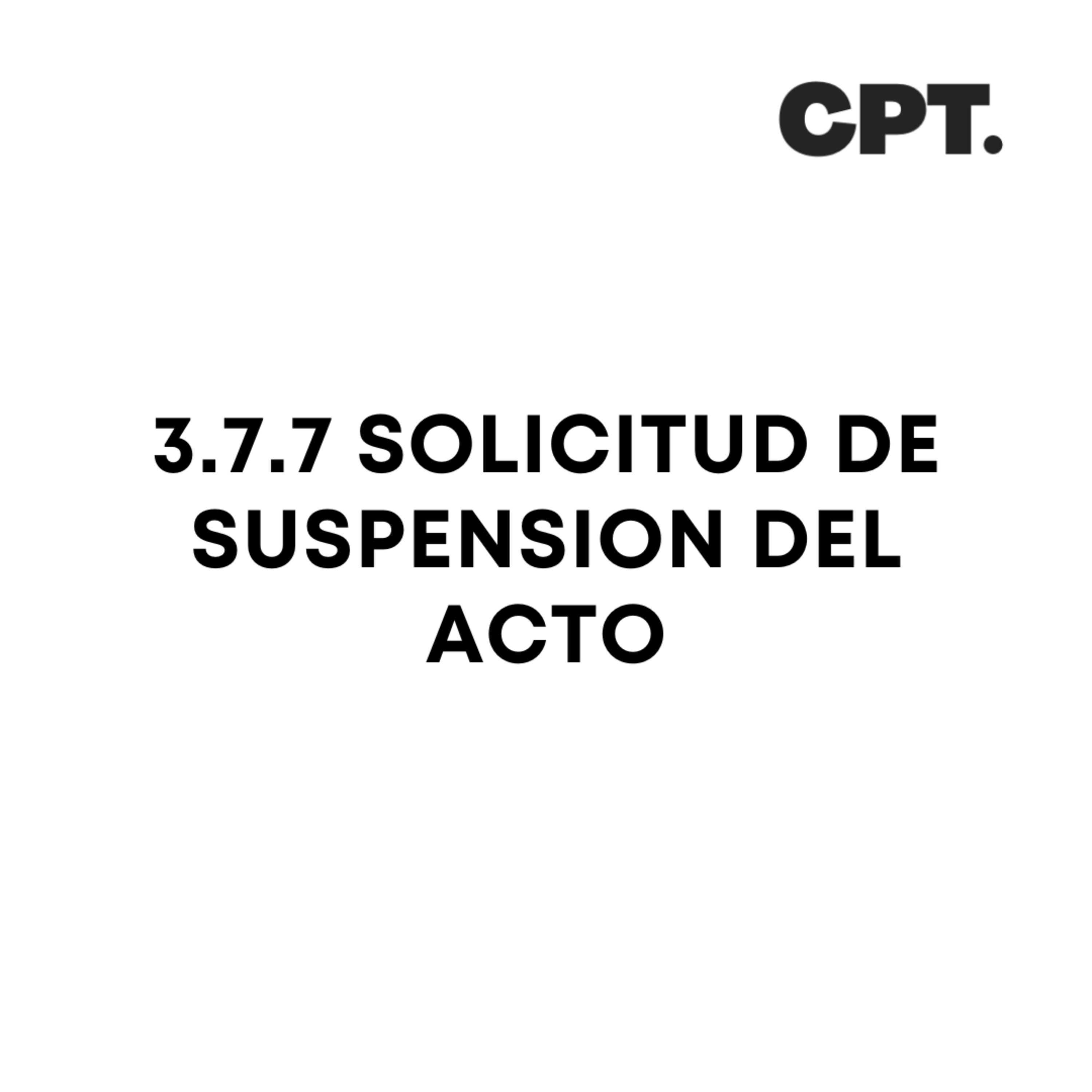 3.7.7 SOLICITUD DE SUSPENSION DEL ACTO