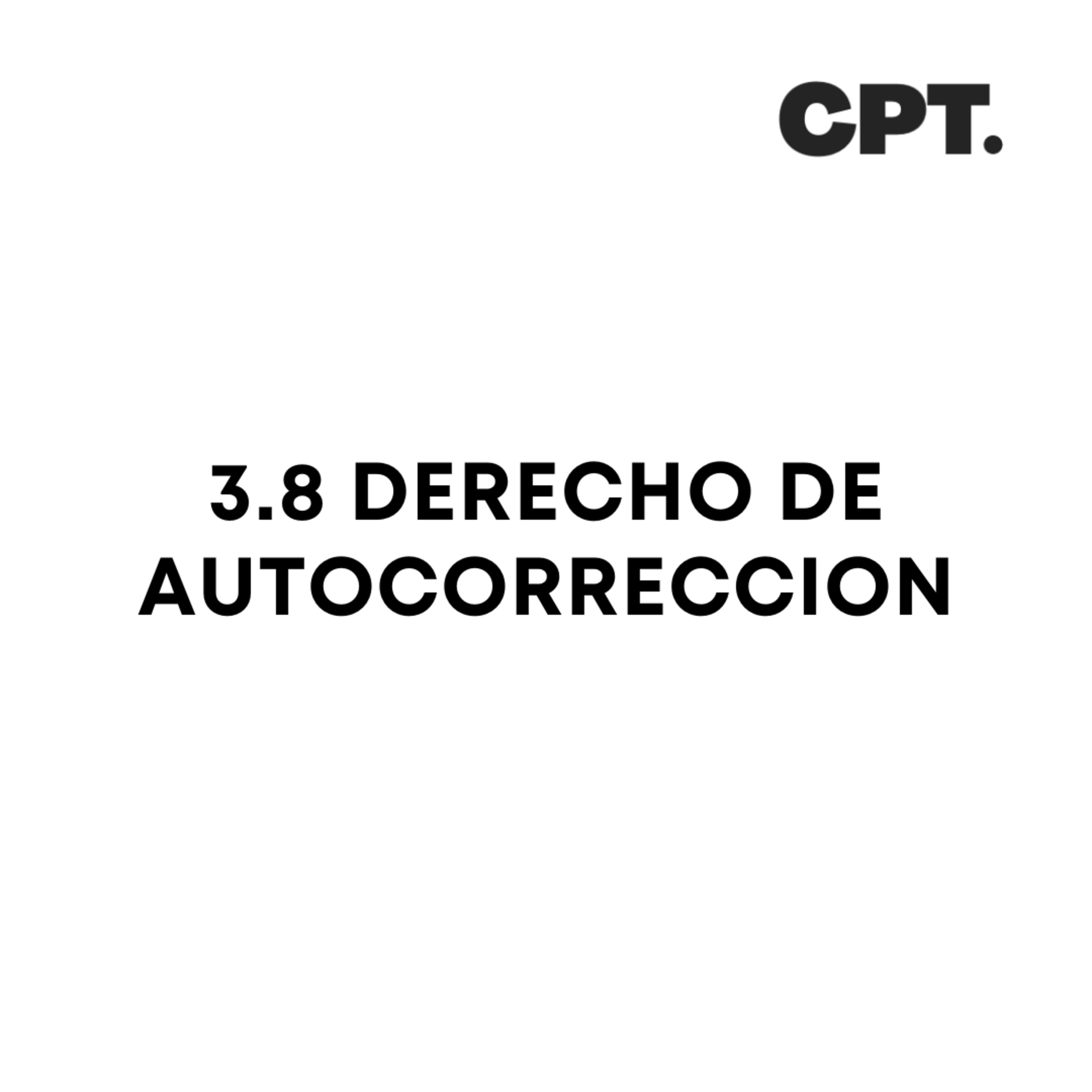 3.8 DERECHO DE AUTOCORRECCION