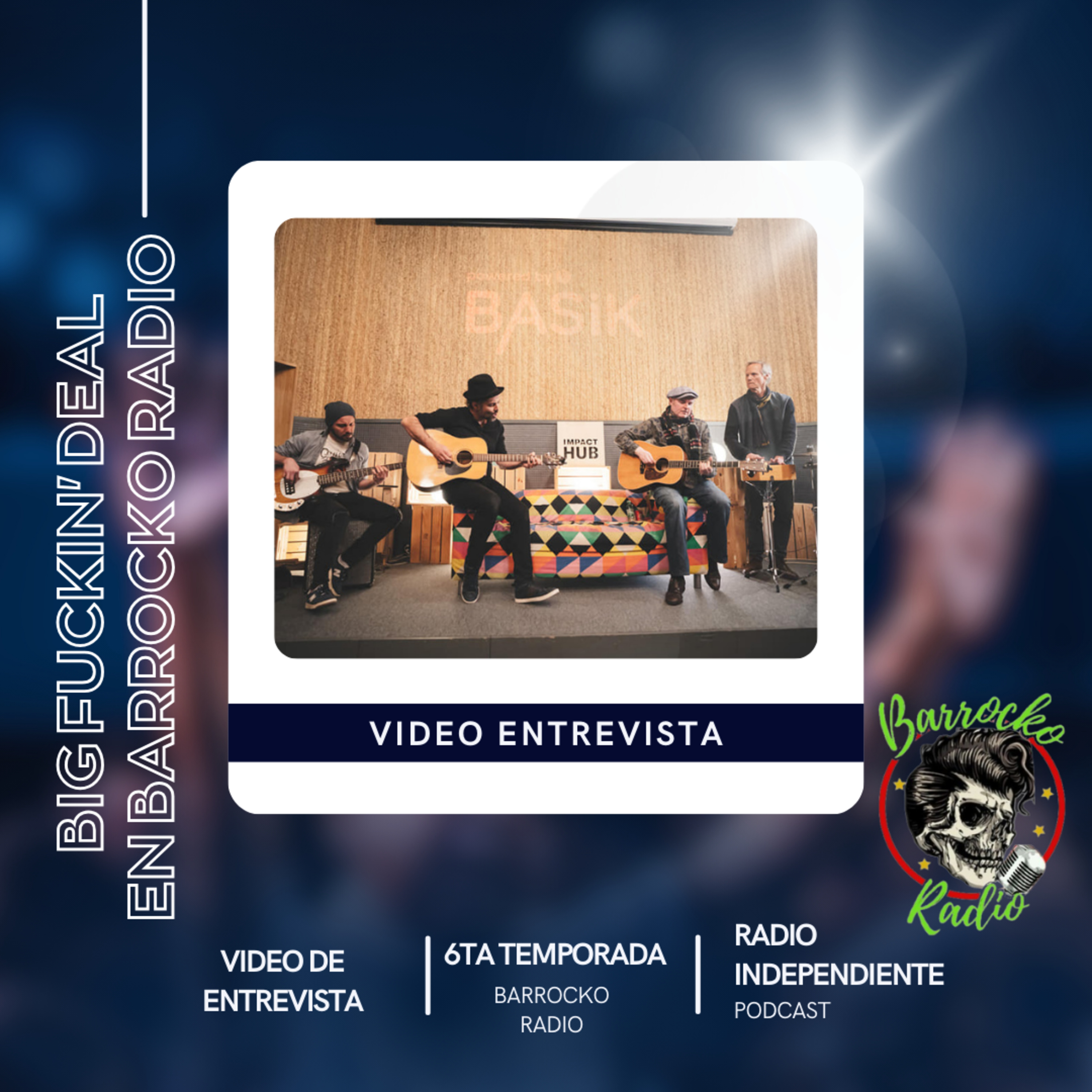 Big Fuckin' Deal entrevista en Barrocko Radio T6. EP 4 episode artwork