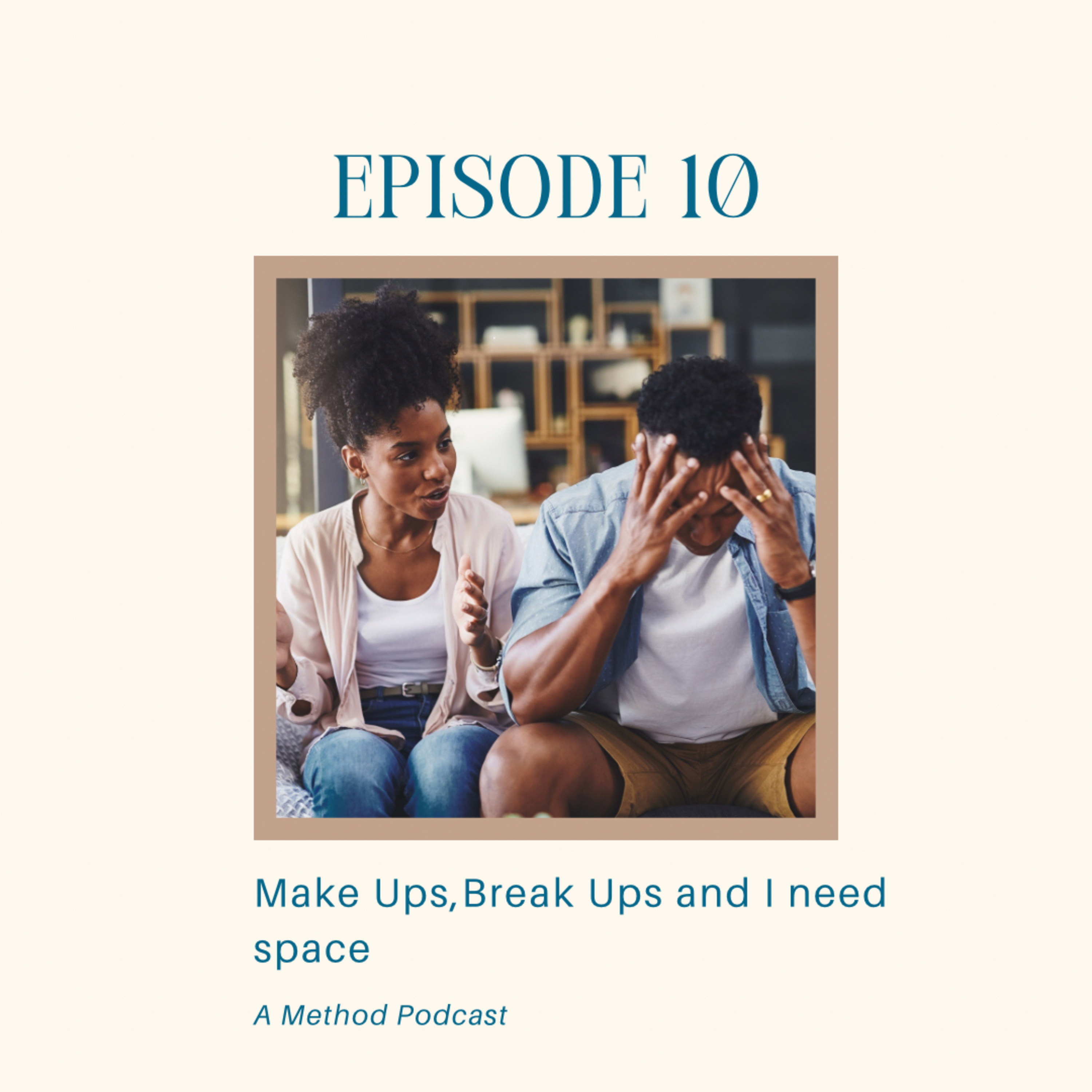 Break Ups and Make Ups: Ain’t No Breaks in Relationships episode artwork