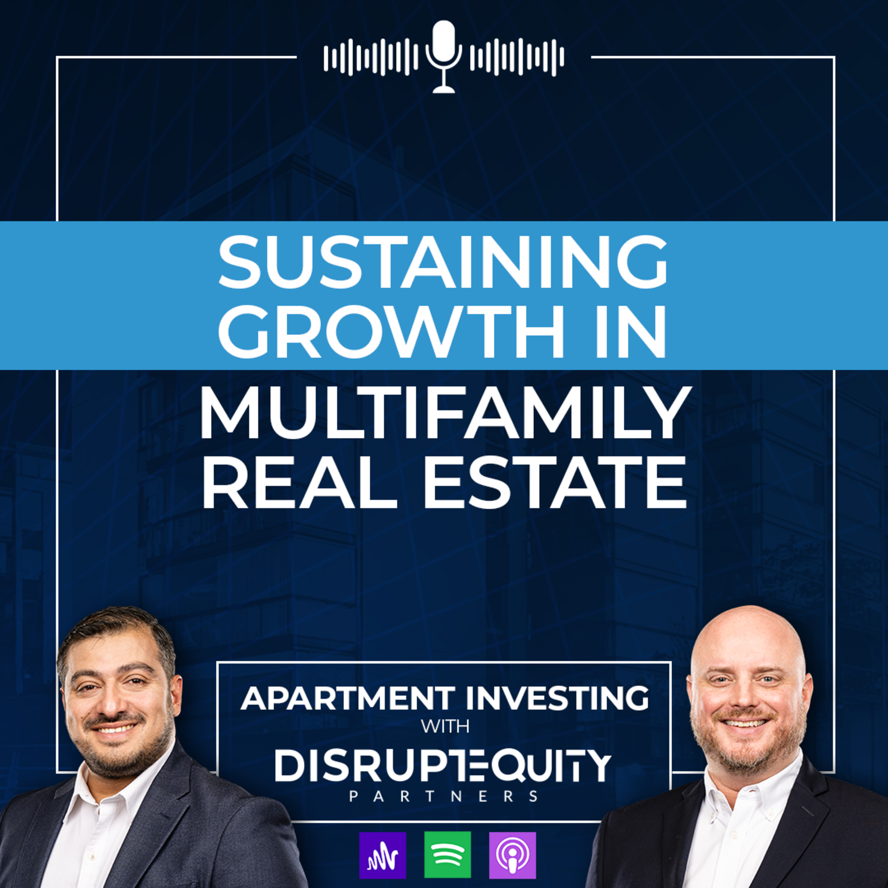 Sustaining Growth in Multifamily Real Estate: Strategies for Long-Term Success episode artwork