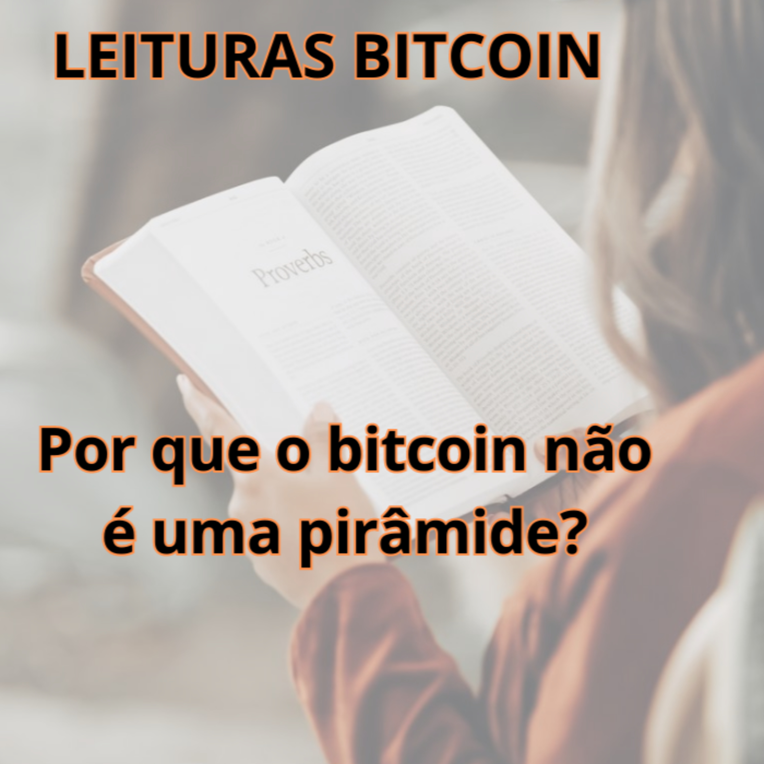 Leituras Bitcoin Ep. 10 - Porque o bitcoin NÃO é uma pirâmide episode artwork
