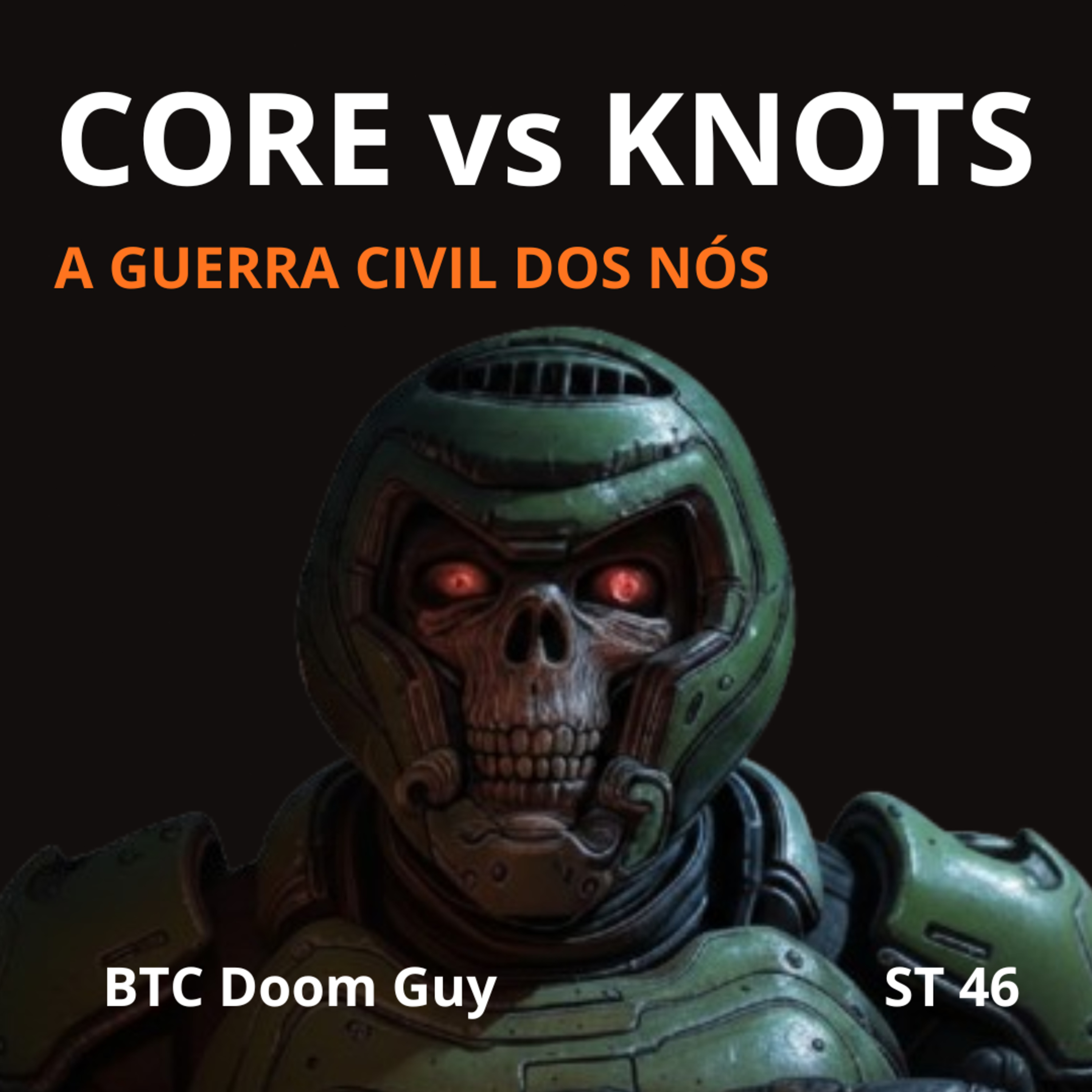 Core vs. Knots: uma nova guerra civil no Bitcoin? - Doom - Sessão Temática 46
