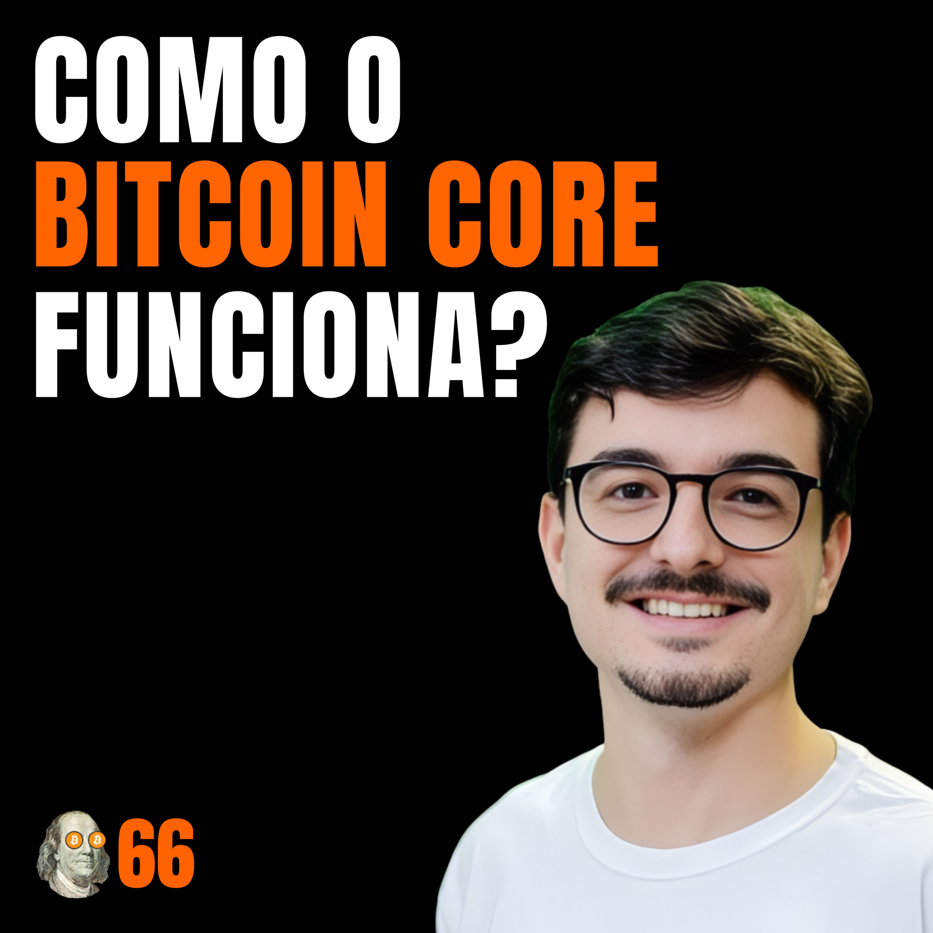 POR QUE É TÃO DIFÍCIL MUDAR O BITCOIN? POR DENTRO DO BITCOIN CORE com BRUNO GARCIA episode artwork