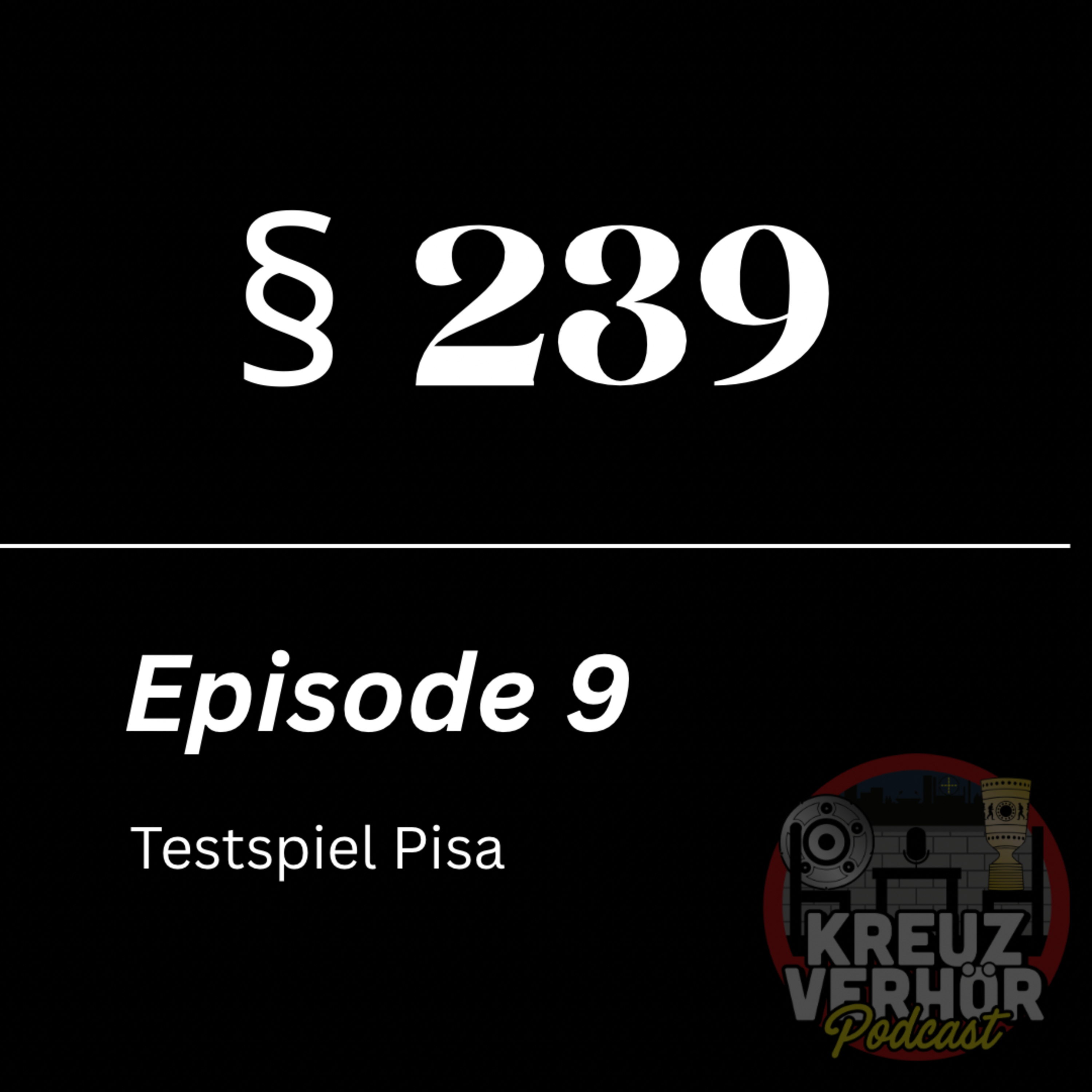 §239 - Episode 9: Testspiel Pisa episode artwork