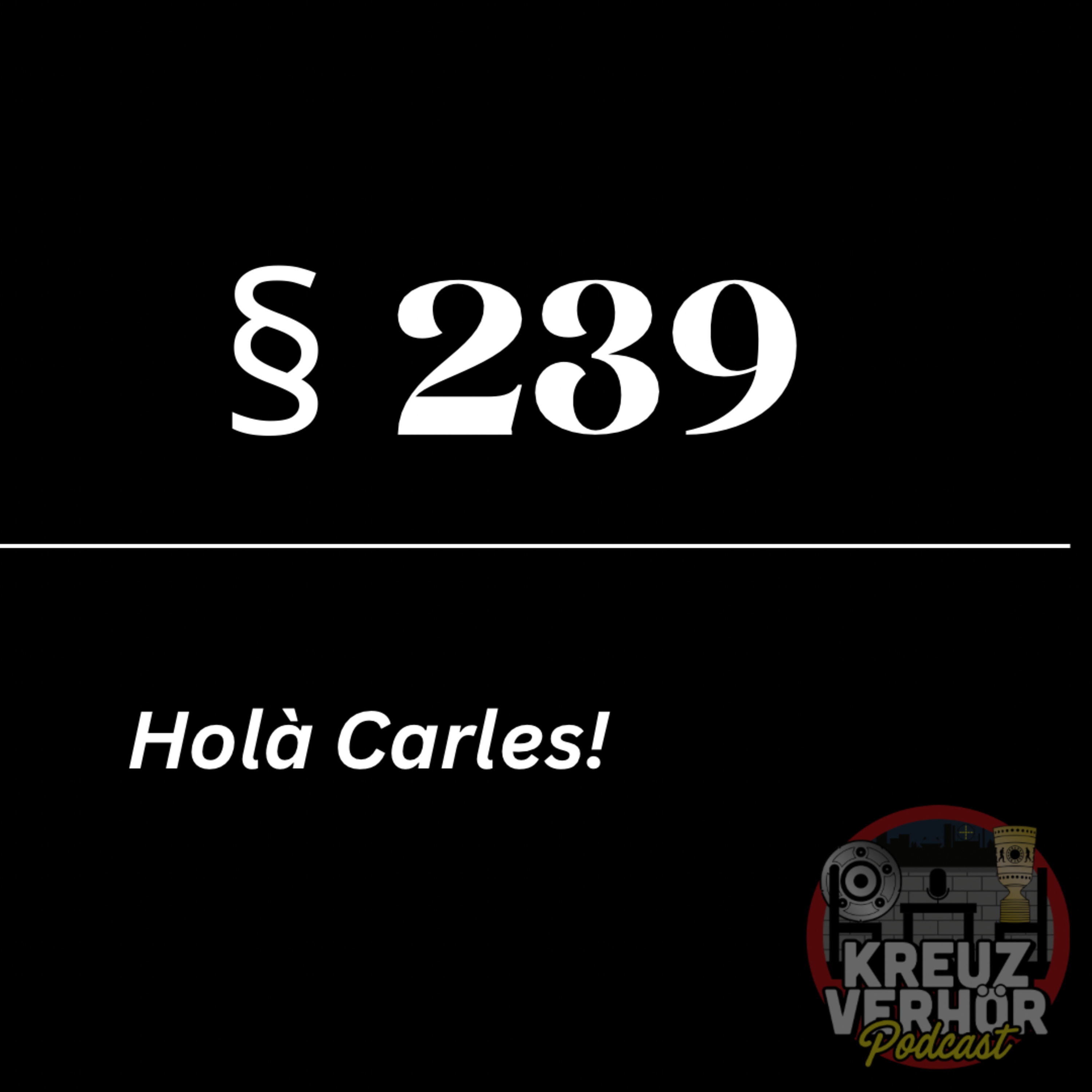 §239 - Episode 11: Holà Carles! episode artwork