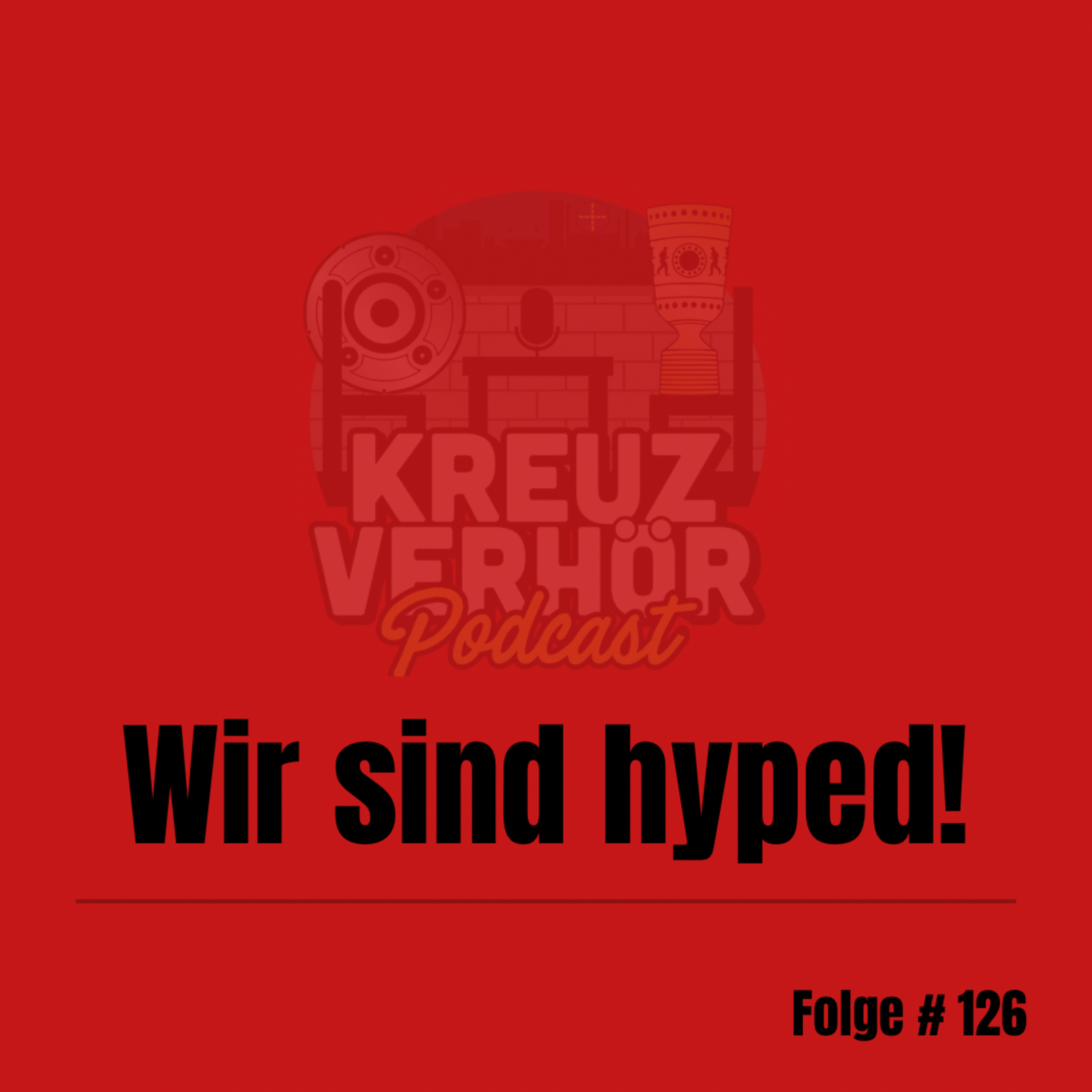 Folge #126 - Wir sind hyped! episode artwork