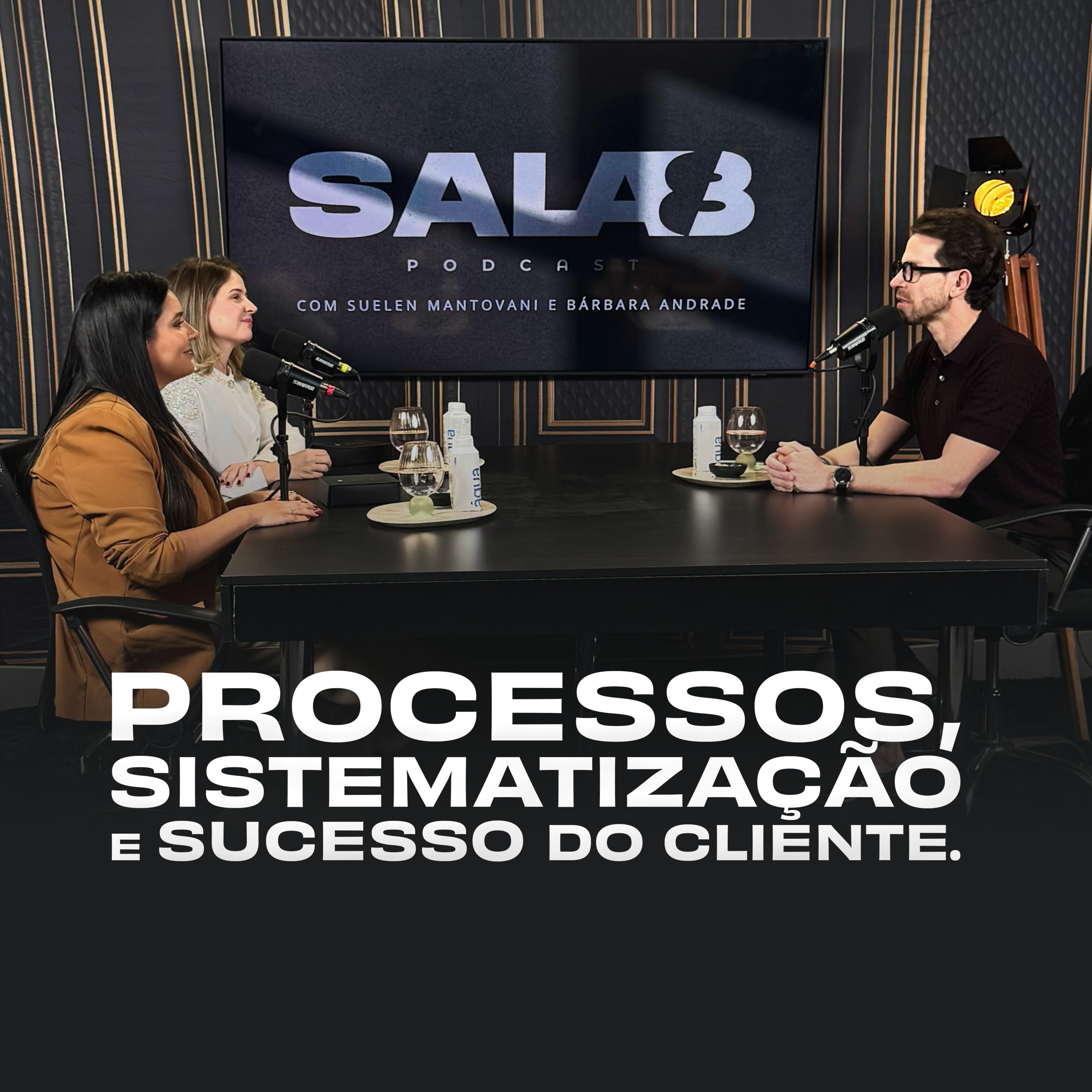  SALA 8 | Processos, sistematização e sucesso do cliente | Ep. 10 episode artwork