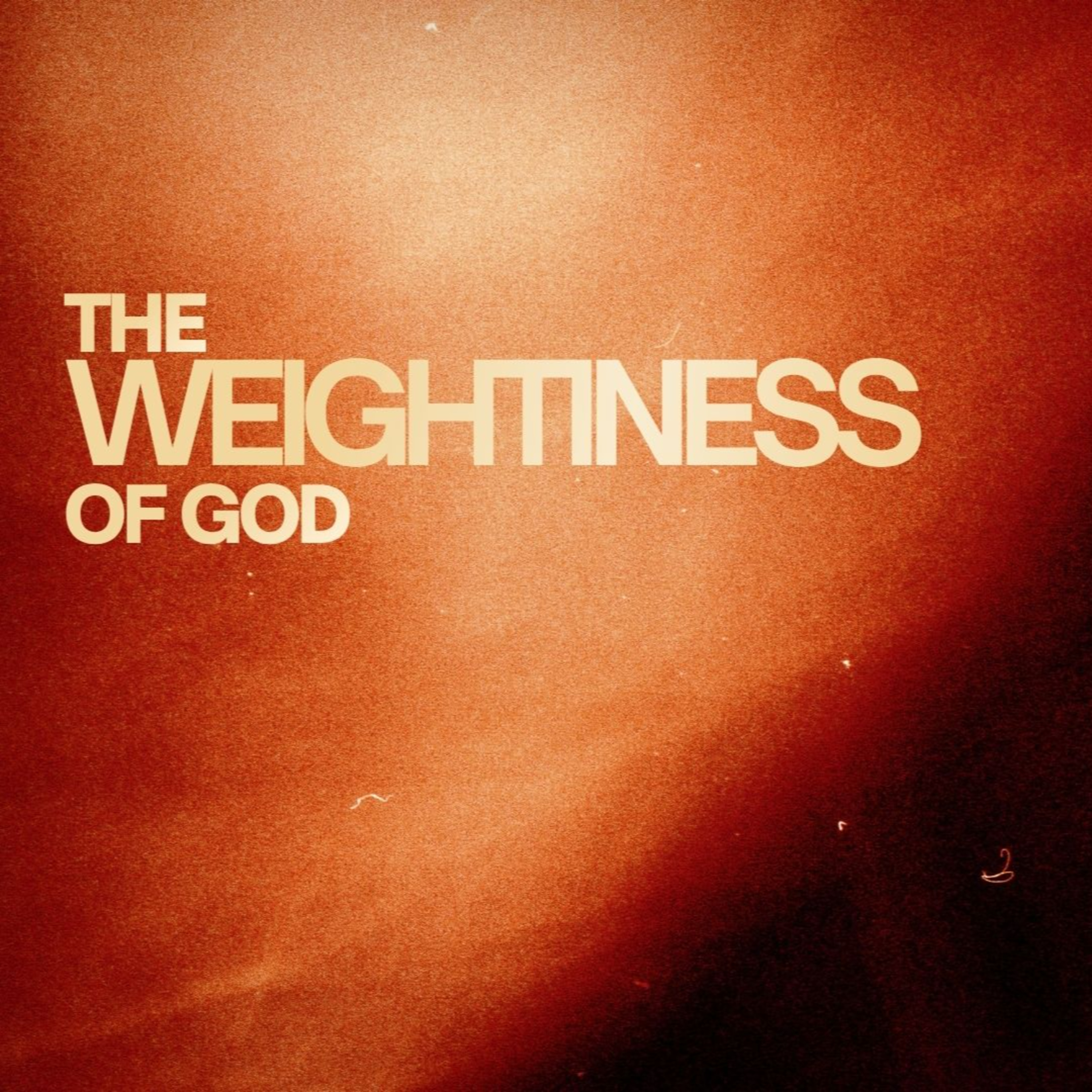 The Weightiness of God