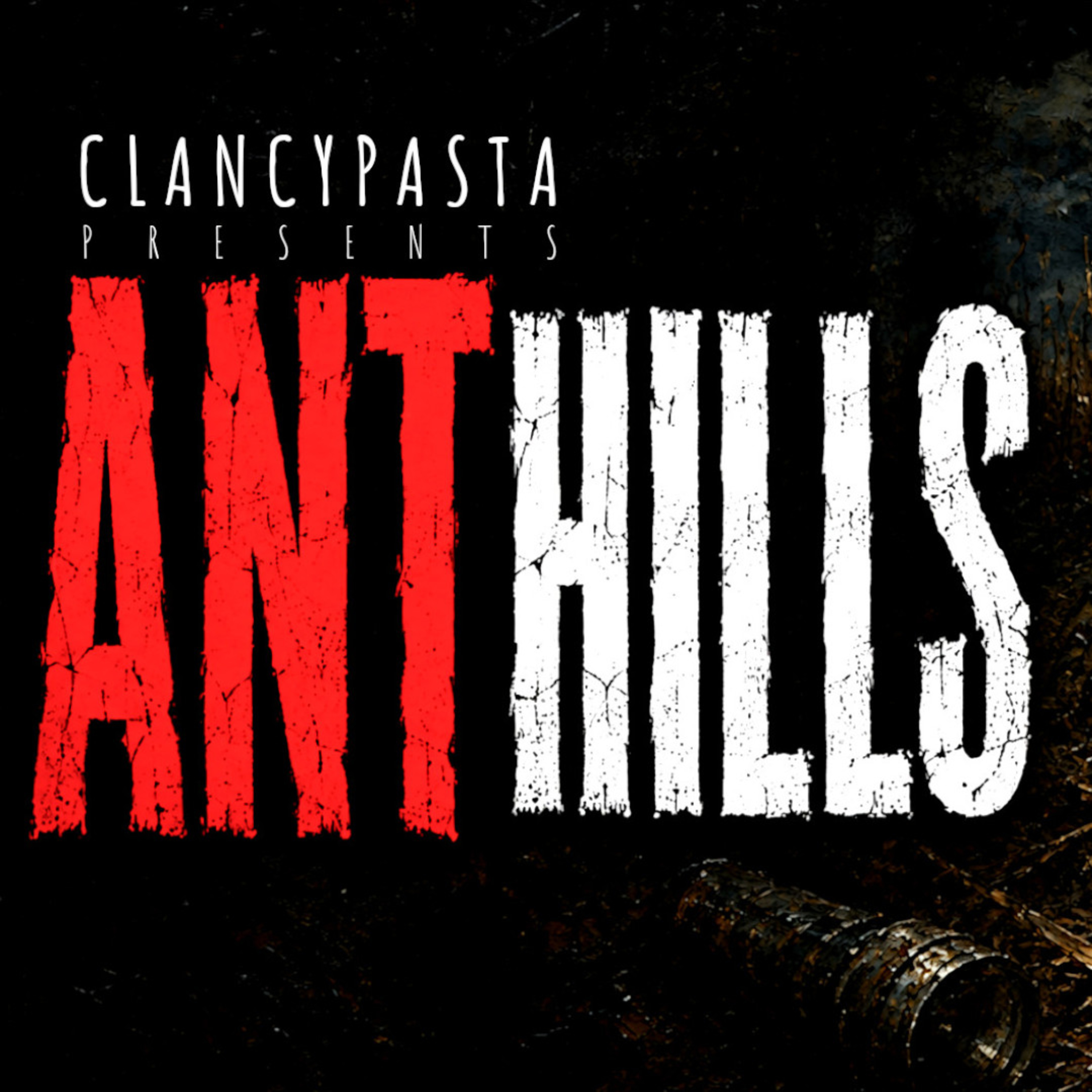 "Anthills" | ClancyPasta PRESENTS episode artwork