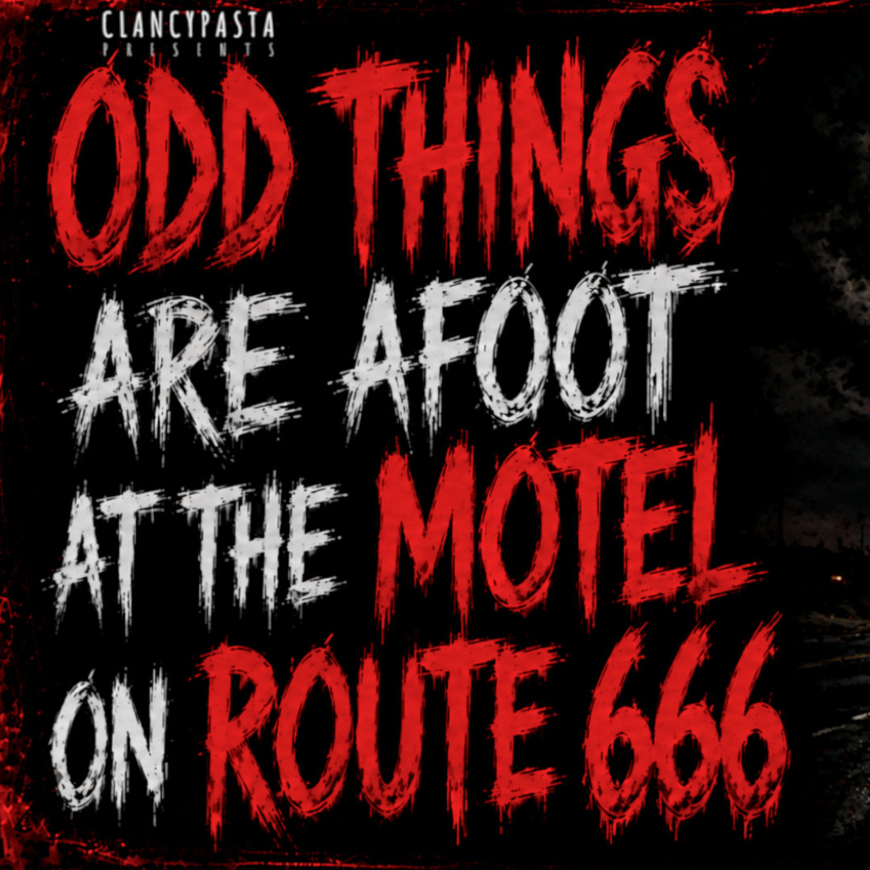 "Odd Things are Afoot at the Motel on Route 666" | ClancyPasta PRESENTS