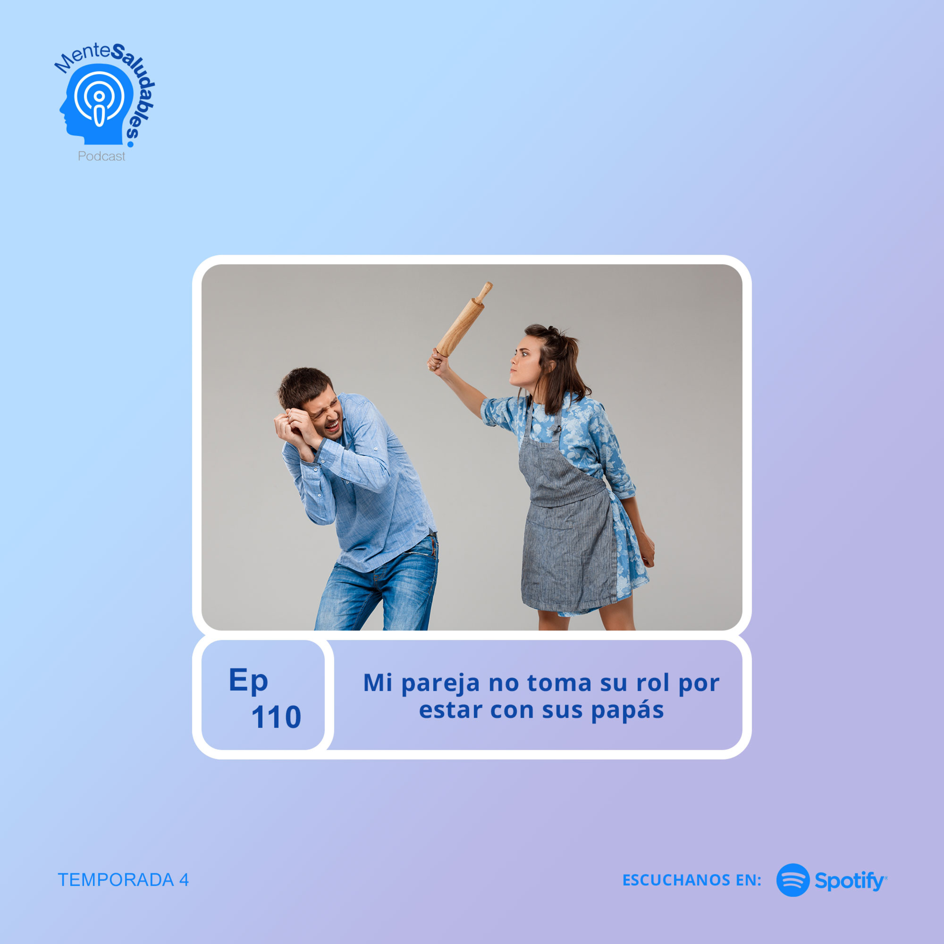 110.- Mi pareja no toma su rol por estar con sus papás episode artwork