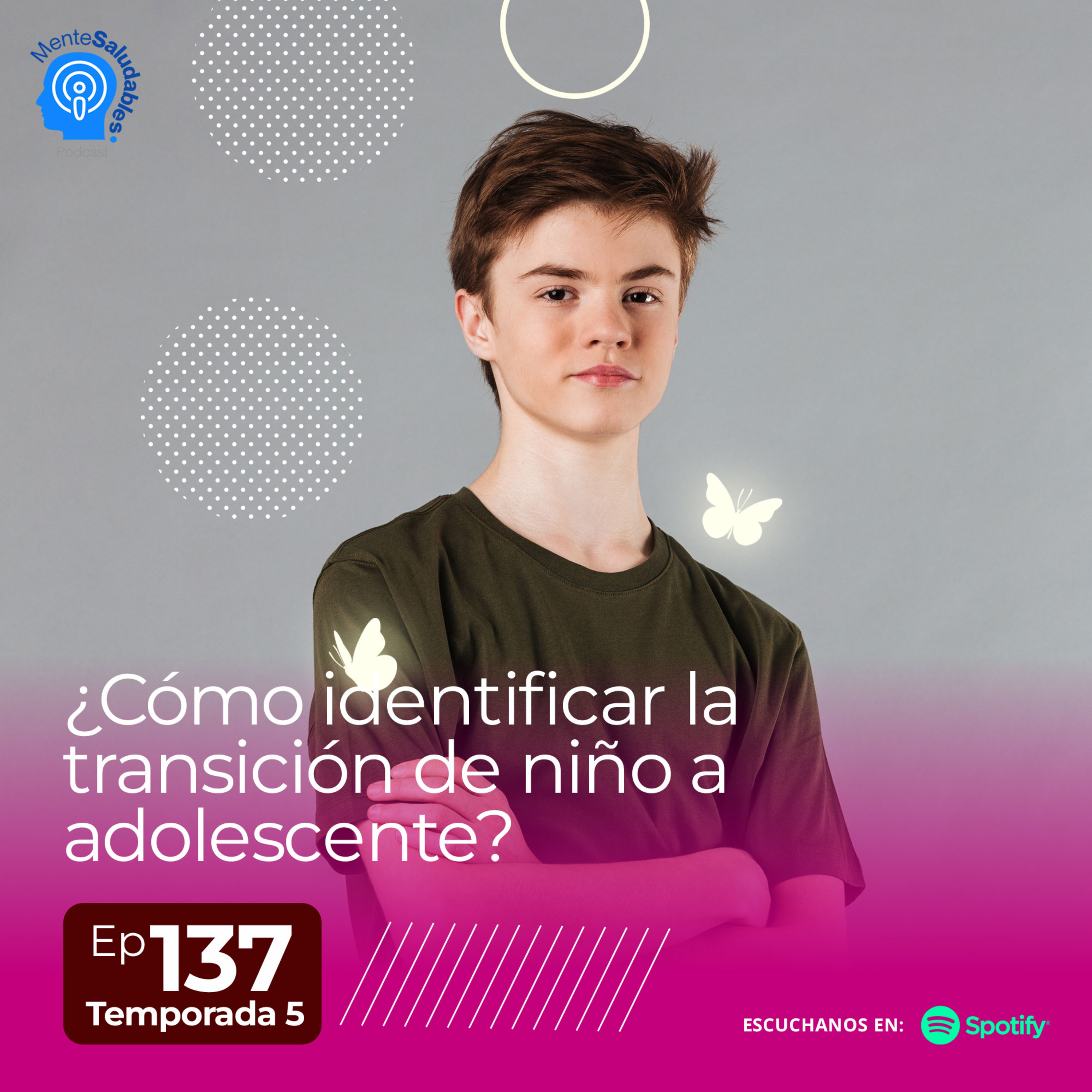 137.- ¿Cómo identificar la transición de niño a adolescente? episode artwork