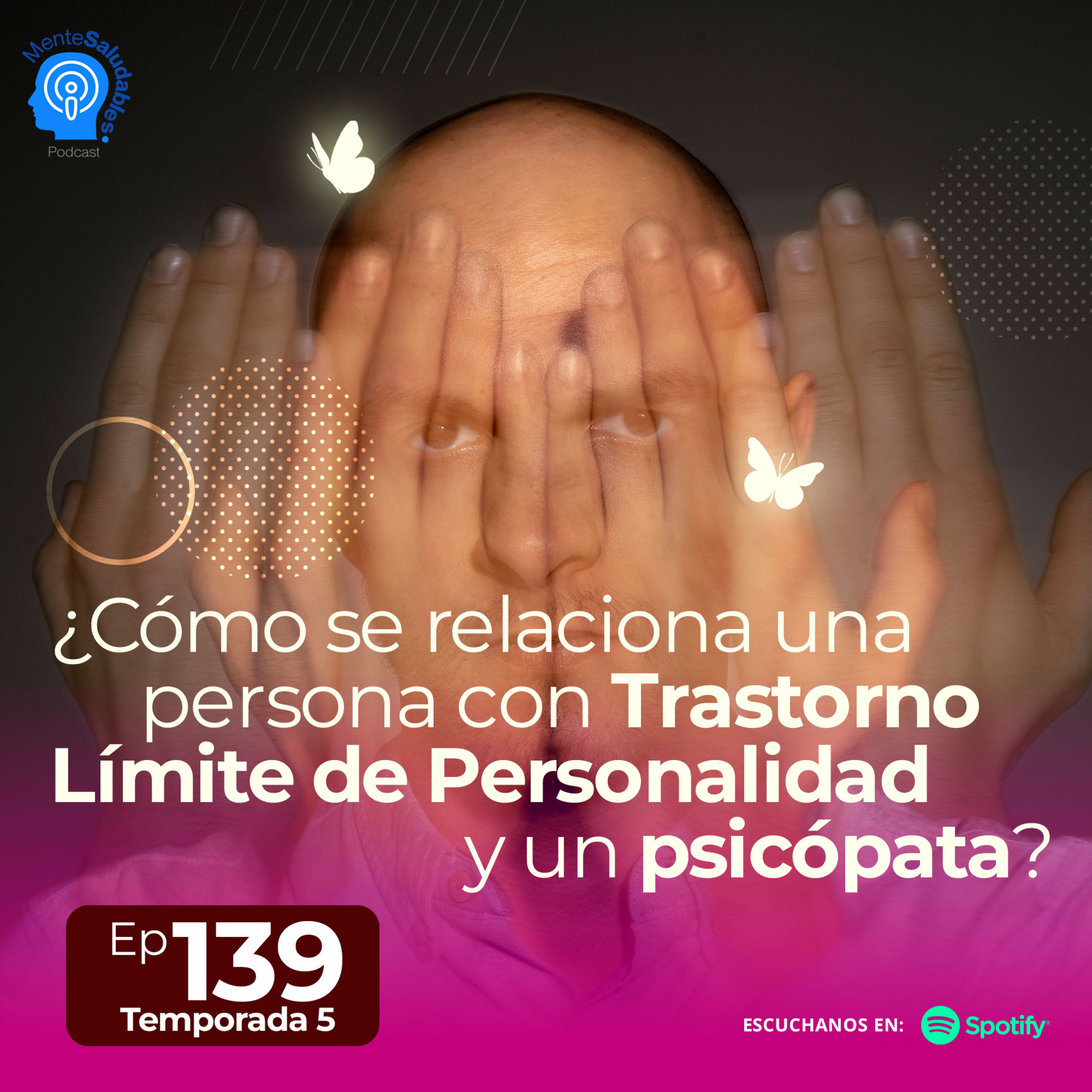 139.- ¿Cómo se relaciona una persona con Trastorno Límite de Personalidad y un psicópata? episode artwork