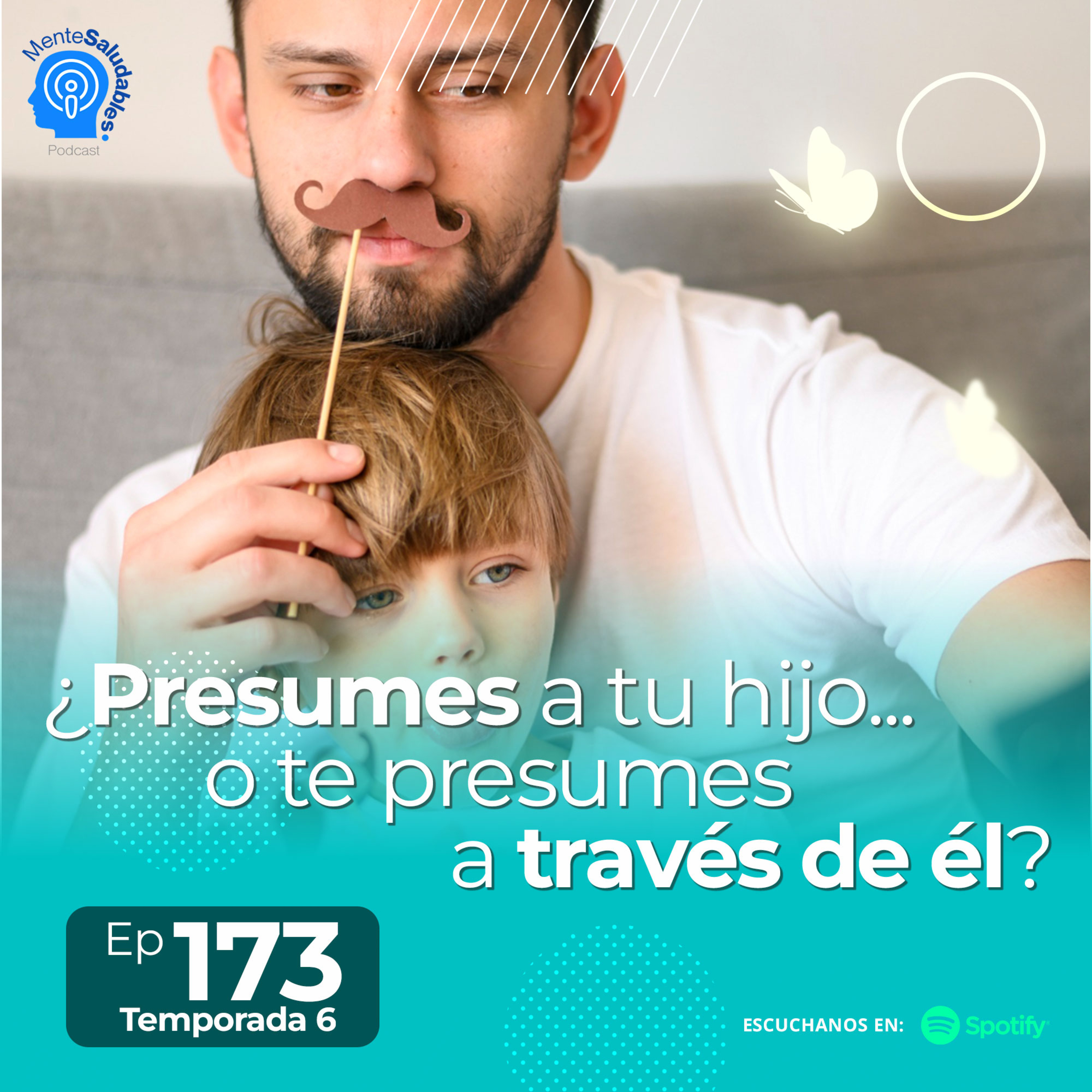 173.- ¿Presumes a tu hijo... o te presumes a través de él?