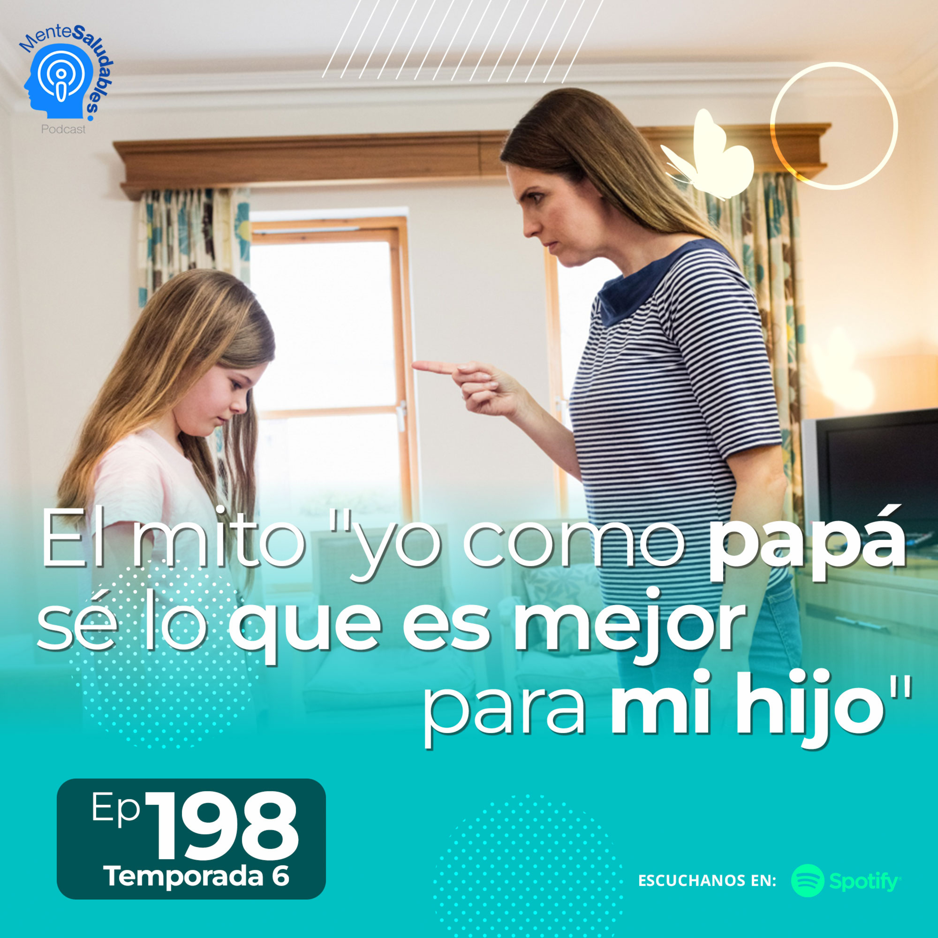 198.- El mito "yo como papá sé lo que es mejor para mi hijo"