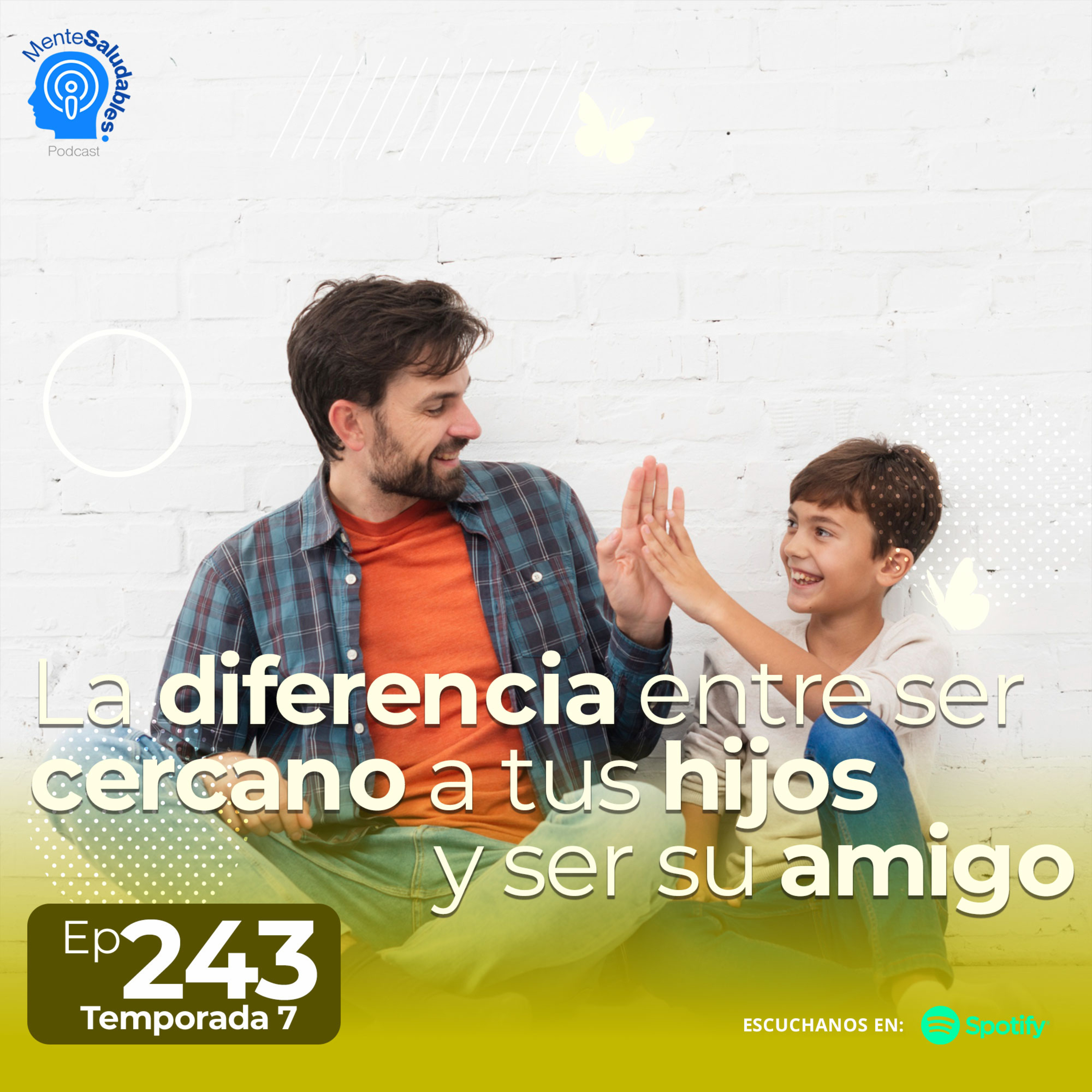 243.- La diferencia entre ser cercano a tus hijos y ser su amigo  episode artwork