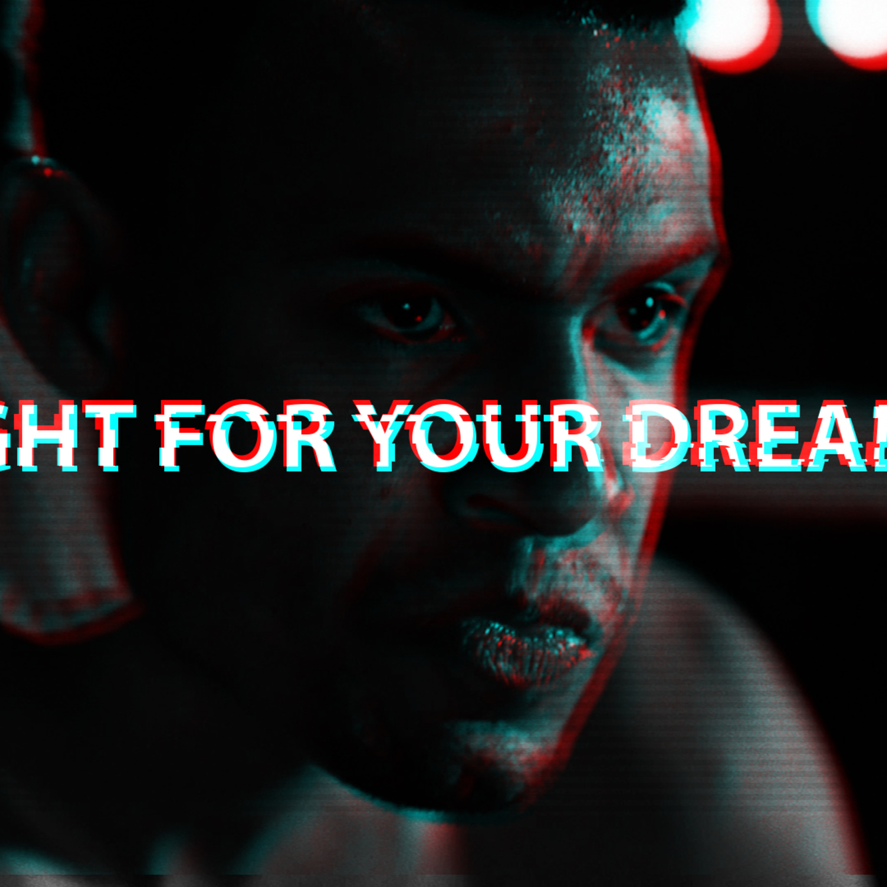 cover of episode FIGHT FOR YOUR DREAMS