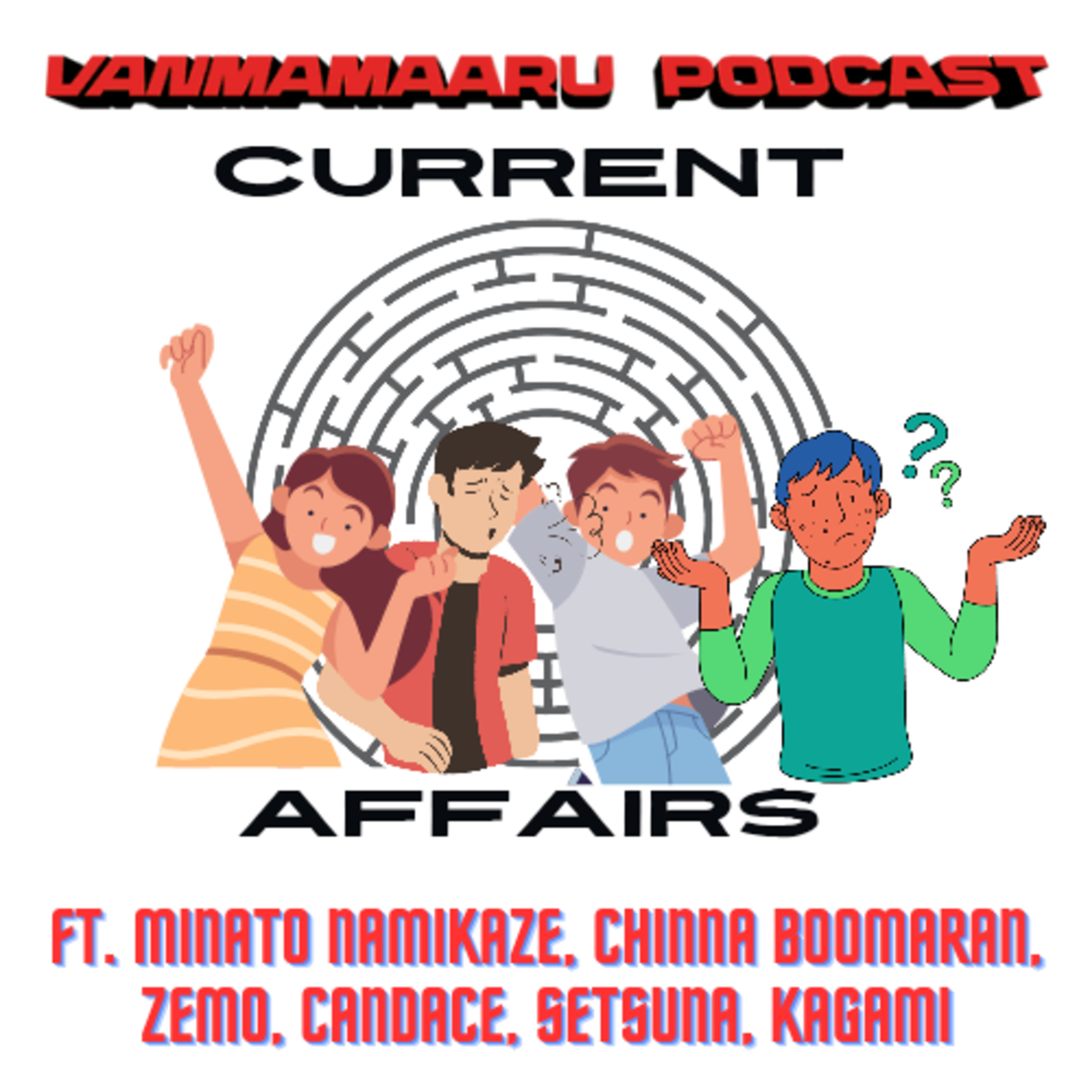 Ep-14 Current Affairs Ft Minatonamikaze,Chinnaboomaran,Zemodabur,Candace,Kagamiuchiha,SetsunaUchiha