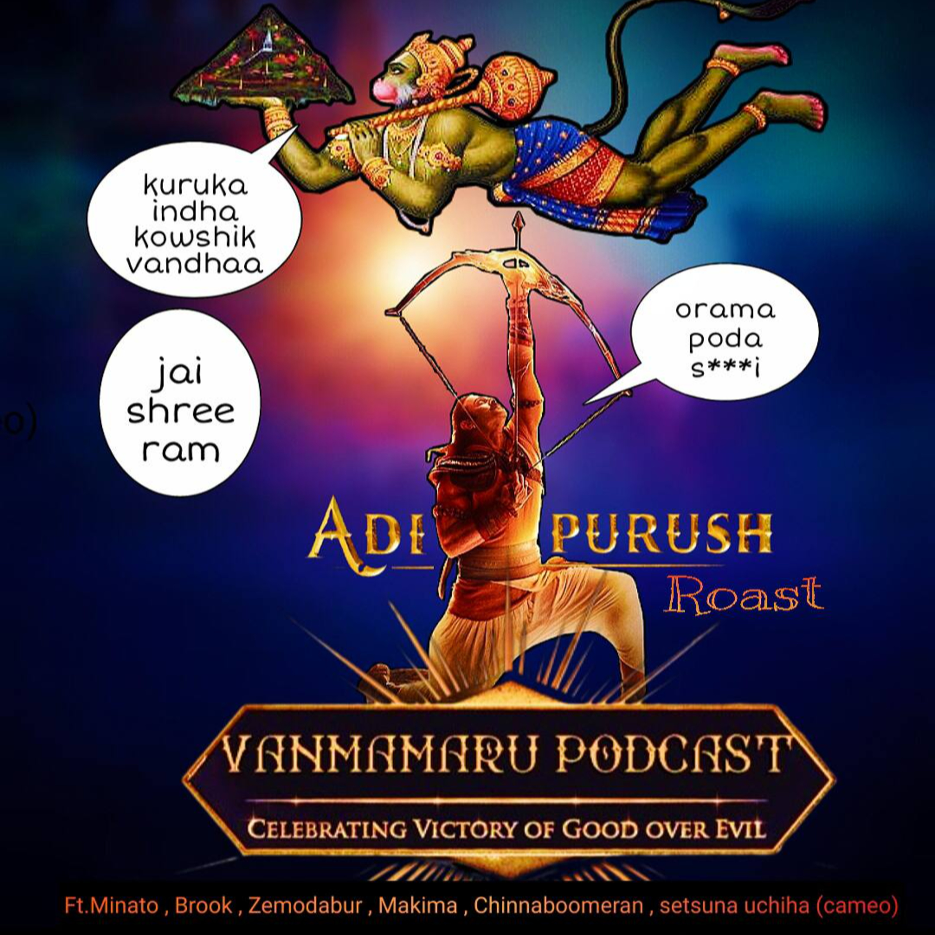E-15 Adipurush Roast Ft.chinna bommeran,Minato,zemodabur,makima,Brook,Cameo done by setsuna Uchiha