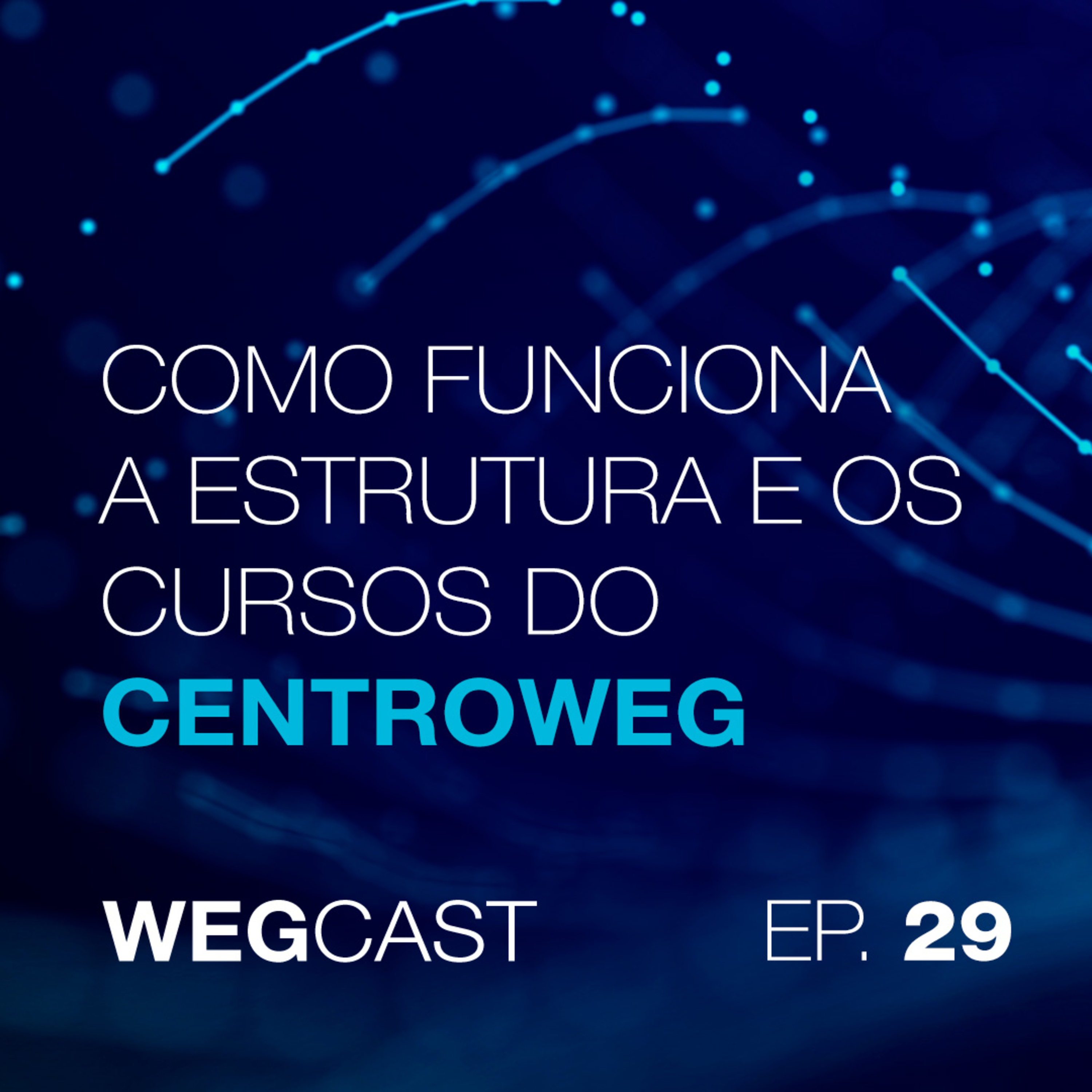 Episódio 29 - Como funciona a estrutura e os cursos do CENTROWEG episode artwork