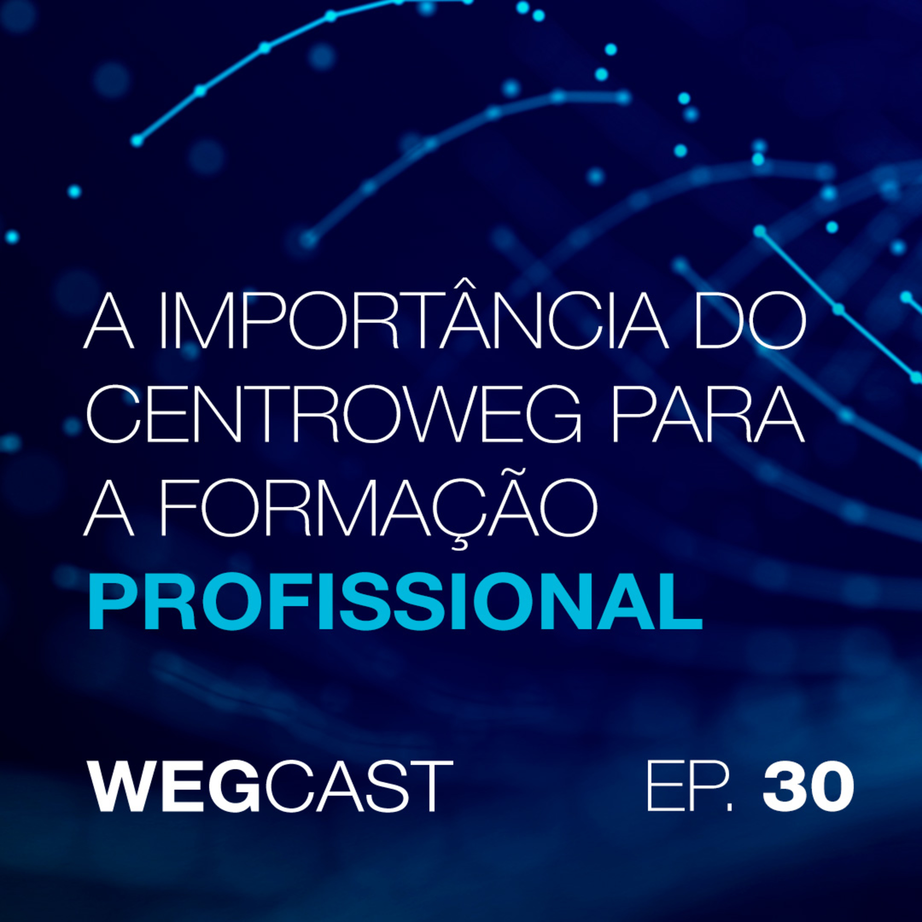 Episódio 30 - A importância do CENTROWEG para a formação profissional episode artwork