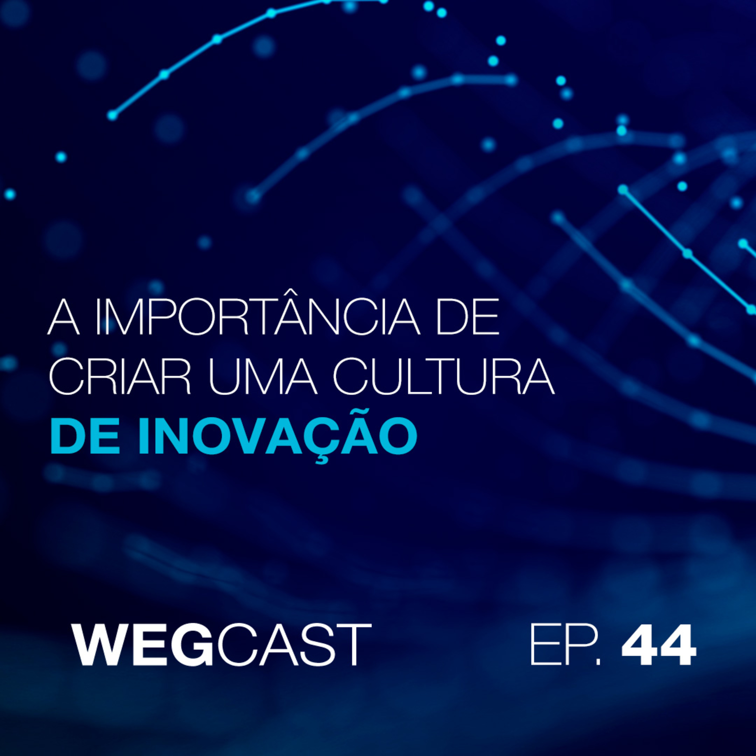 Episódio 44 - A importância de criar uma cultura de inovação episode artwork