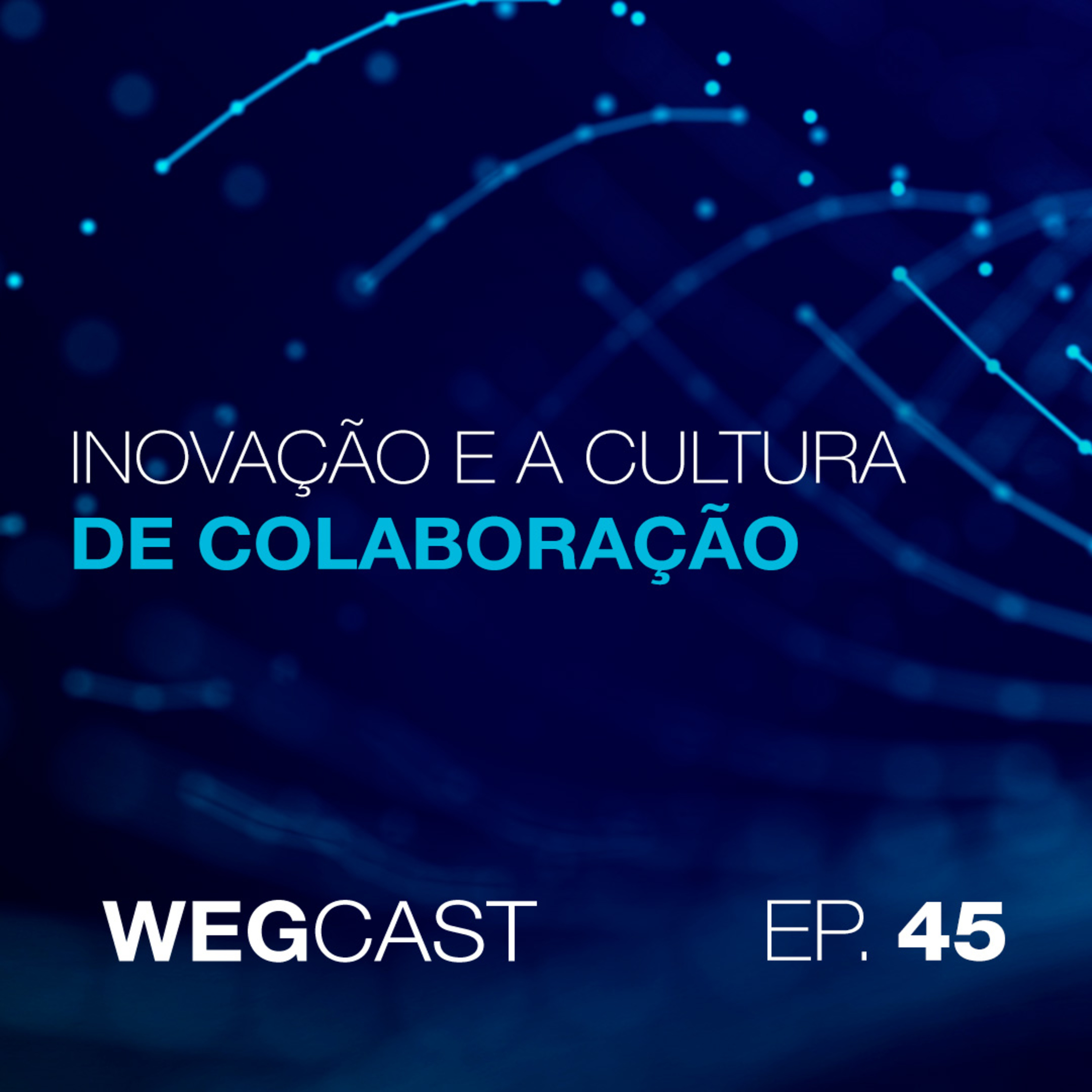 Episódio 45 - Inovação e a cultura de colaboração episode artwork