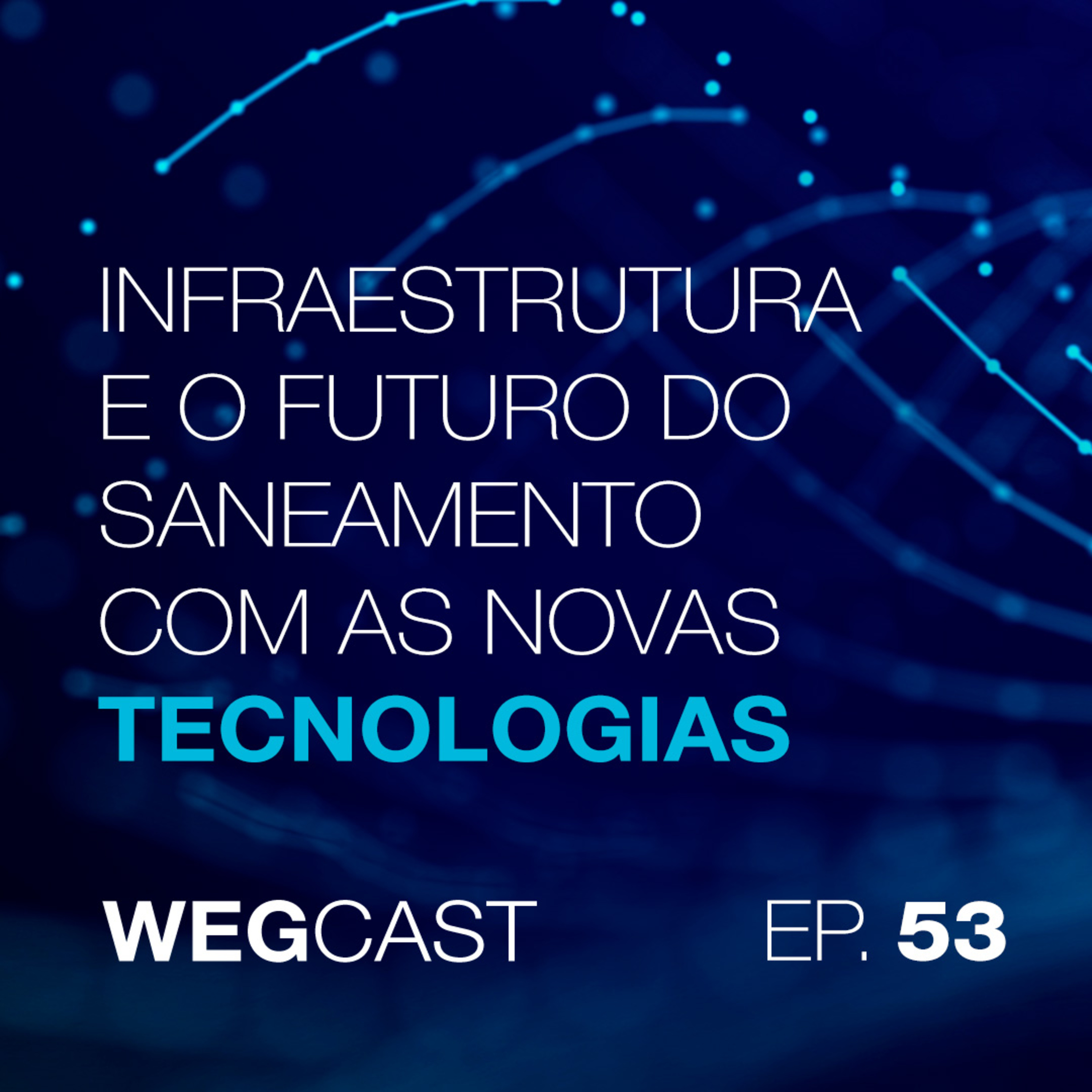 Episódio 53 - Infraestrutura e o futuro do saneamento episode artwork