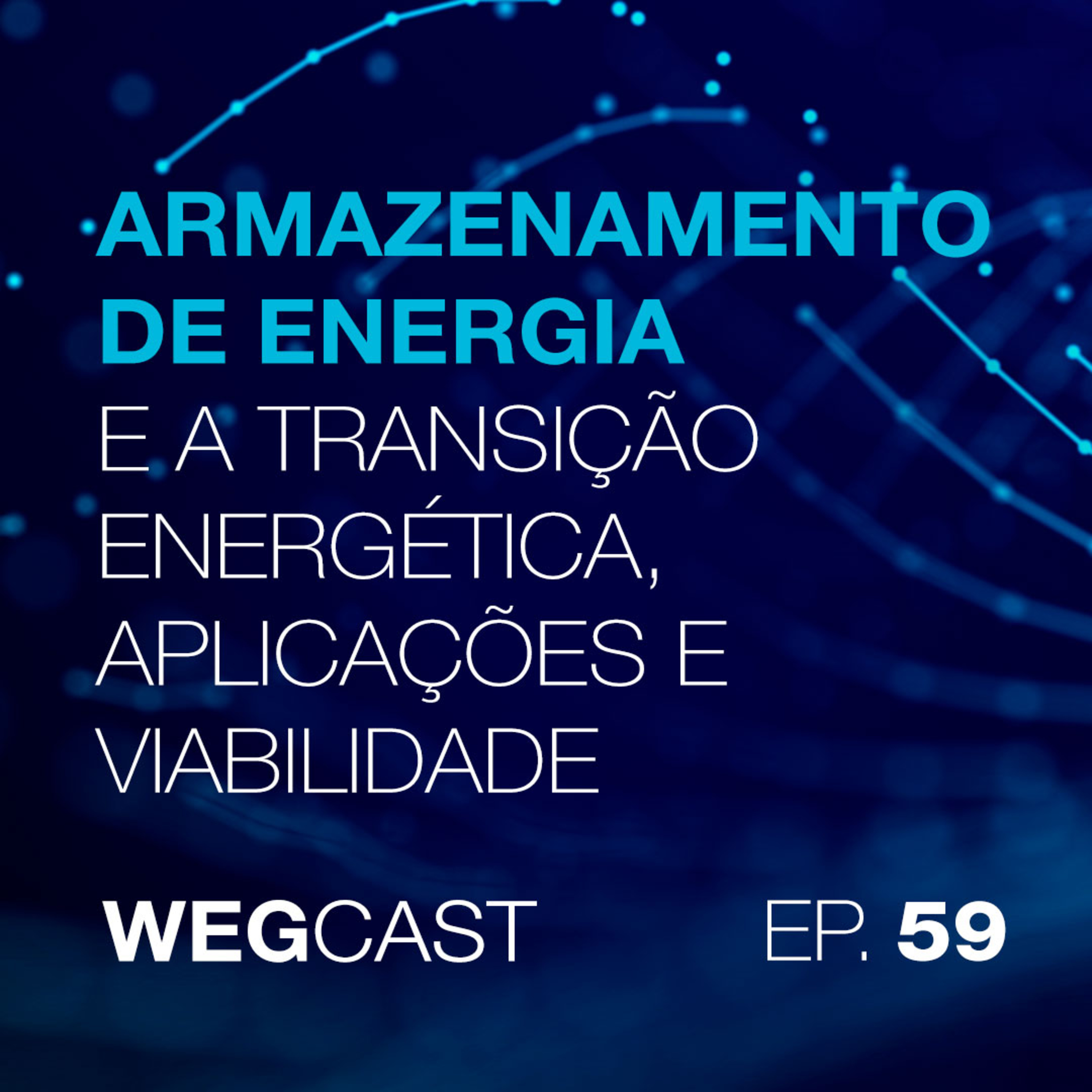 Episódio 59 - Armazenamento de energia e a transição energética, aplicações e viabilidade episode artwork