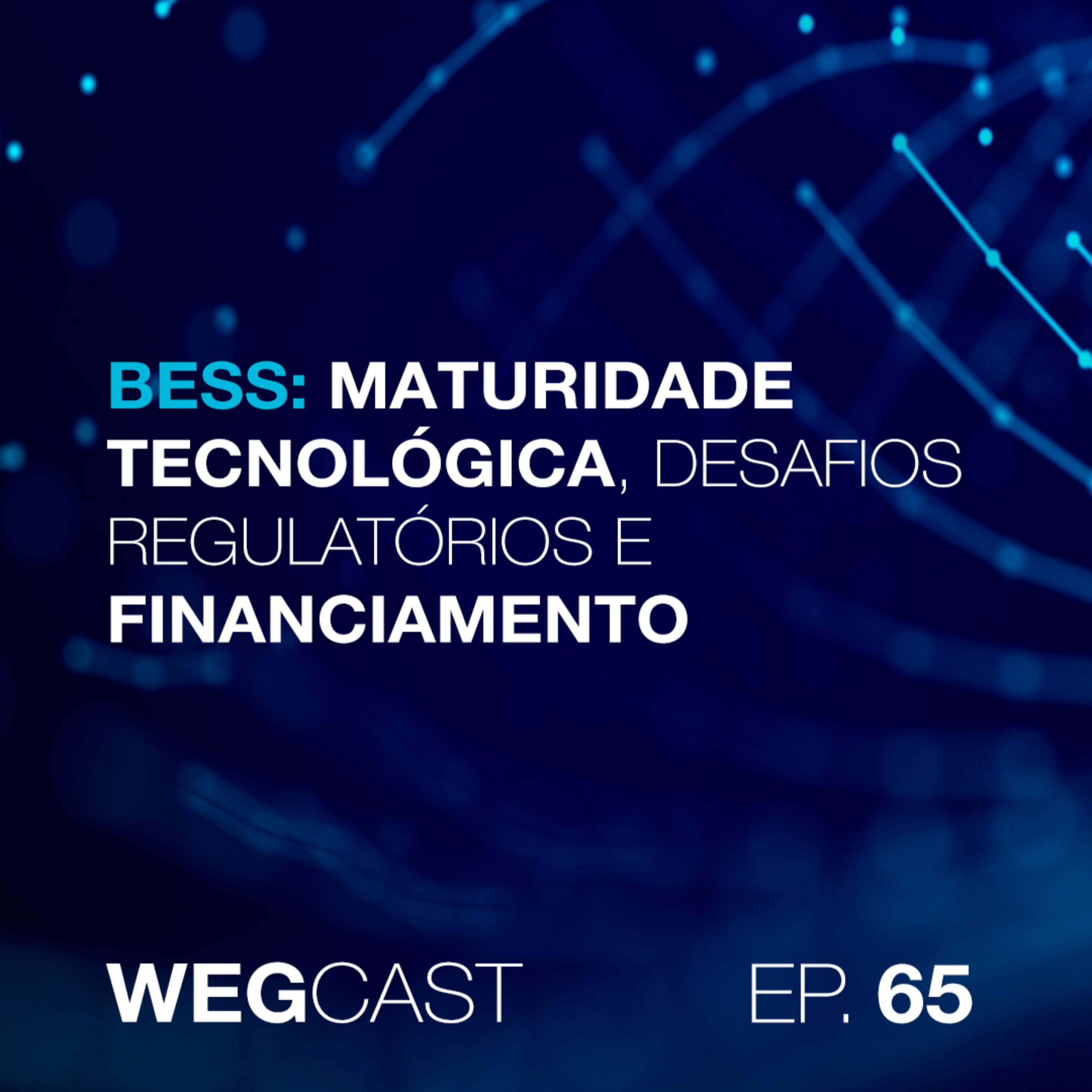Episódio 65 - BESS: Maturidade Tecnológica, Desafios Regulatórios e Financiamento episode artwork