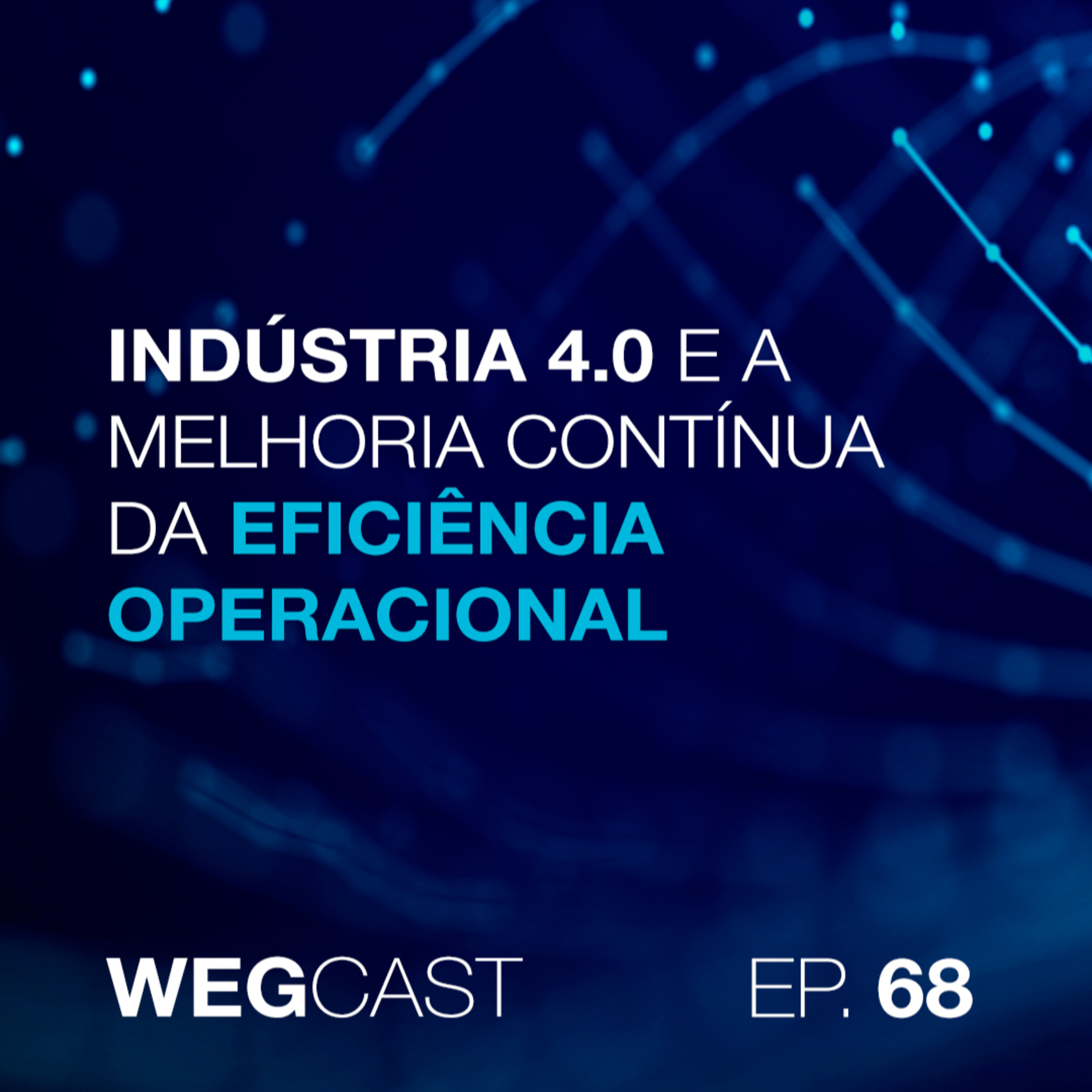 Episódio 68 - Indústria 4.0 e a Melhoria Contínua da Eficiência Operacional episode artwork