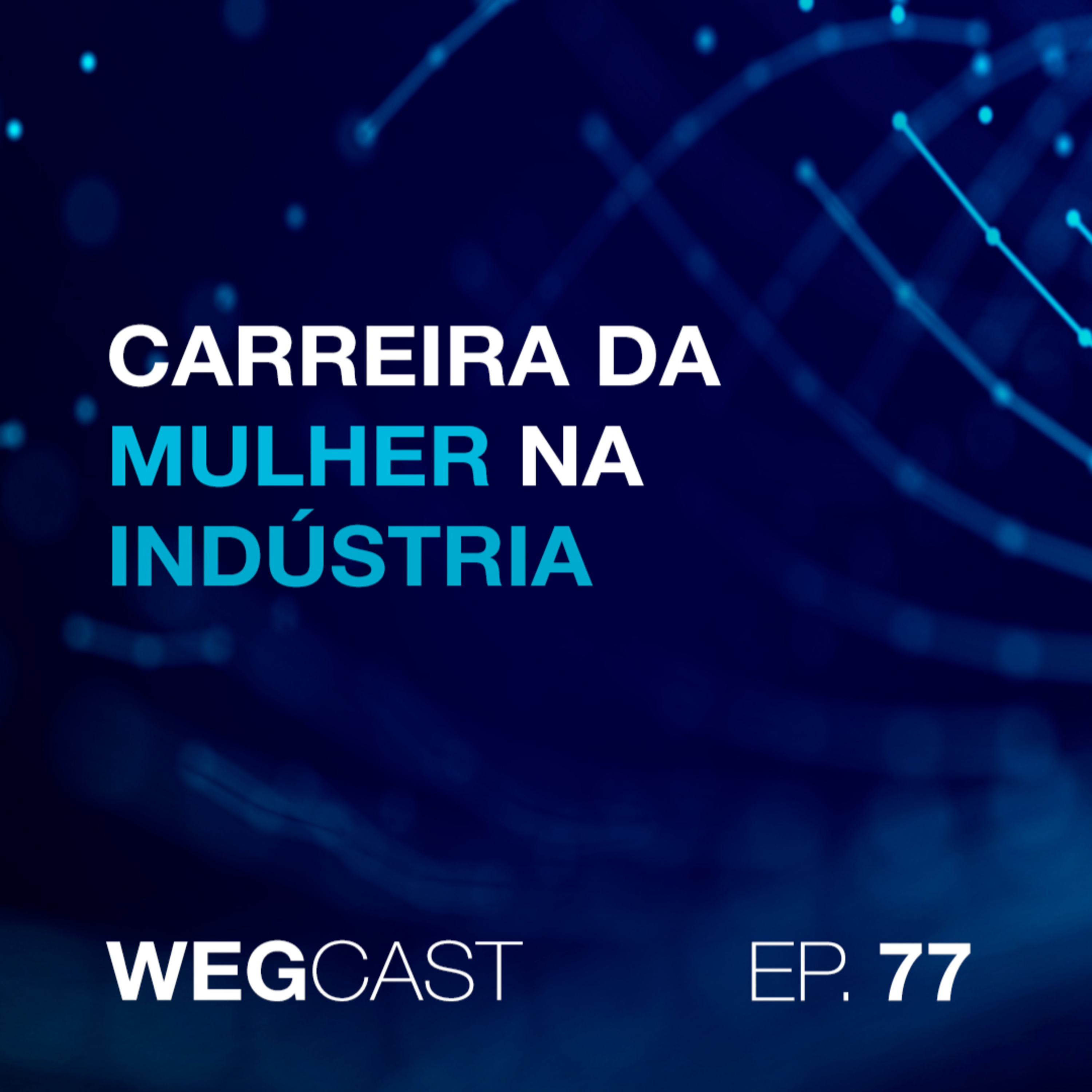 Episódio 77 - Carreira da mulher na indústria episode artwork
