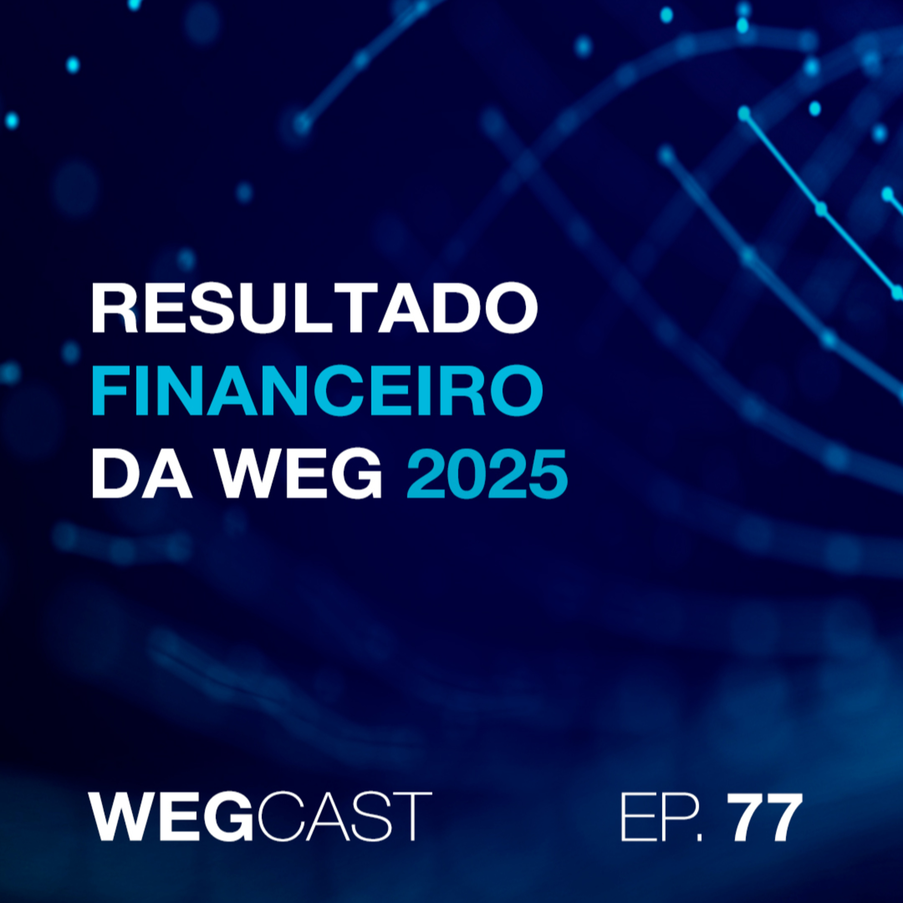 Episódio 78 - Resultado financeiro da WEG 2025 episode artwork