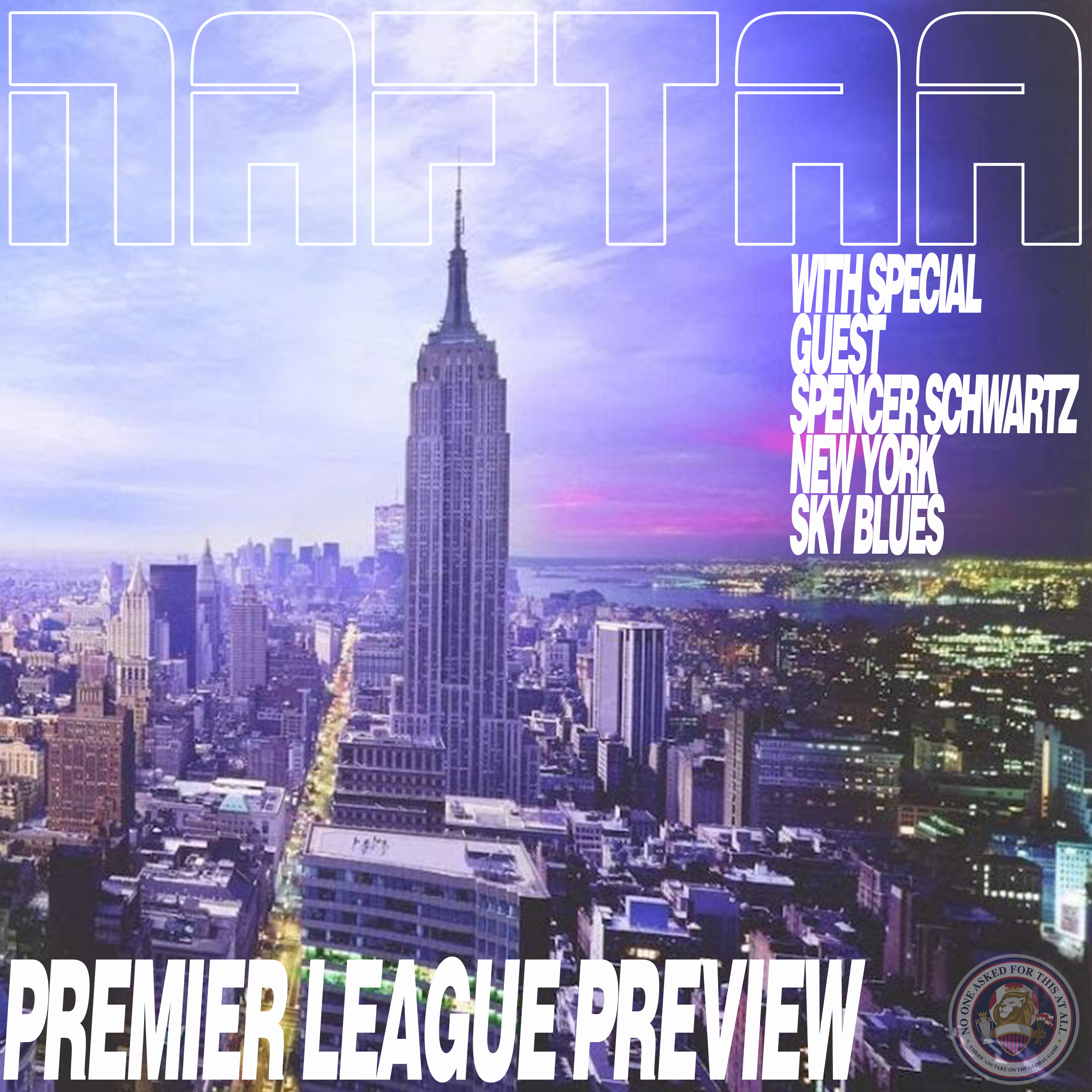 NAFTAA (No one Asked For This At All, Americans take on the Premiere League)
