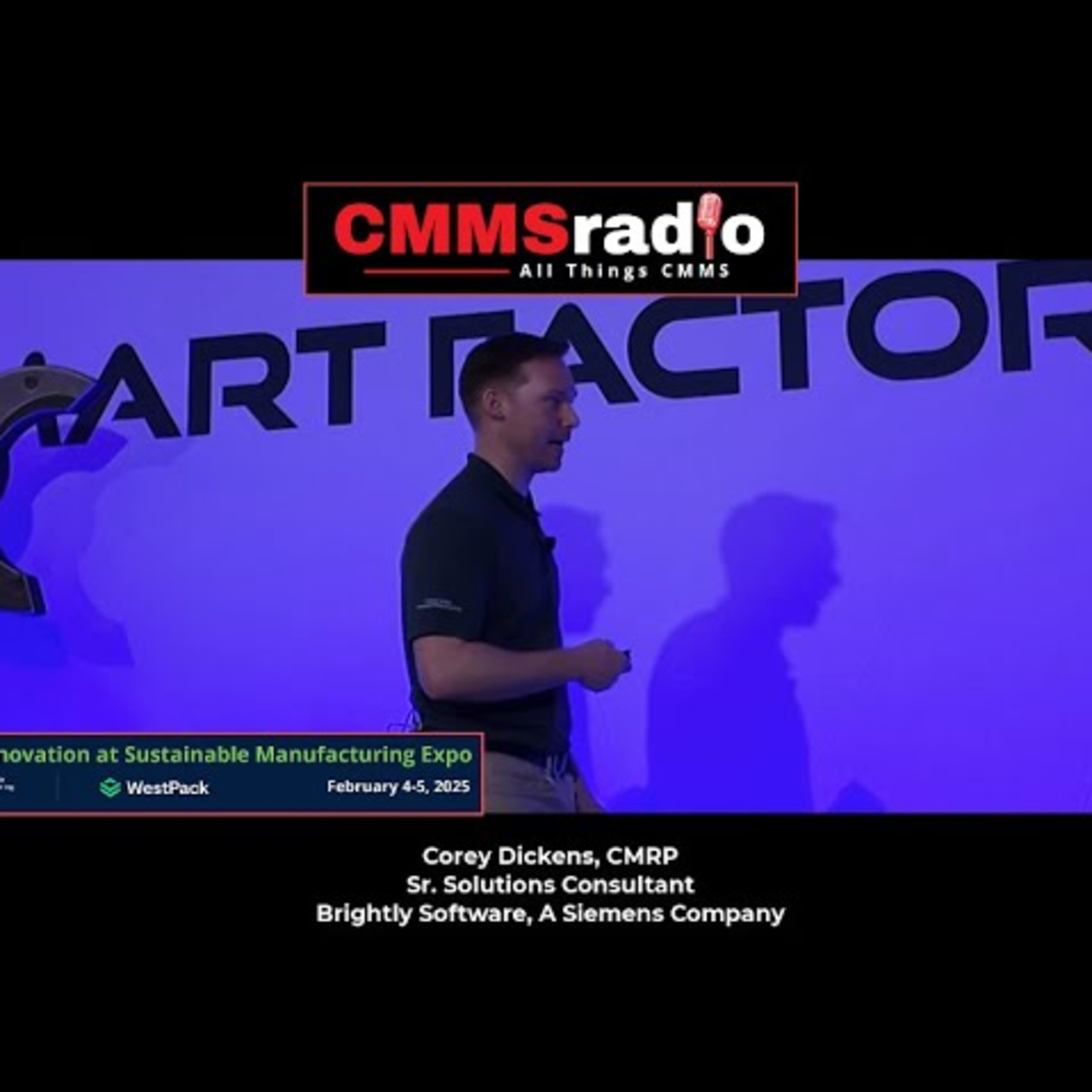 Maintenance Matters: Key to Unlocking Smart and Sustainable Manufacturing Corey Dickens CMRP SMExpo episode artwork