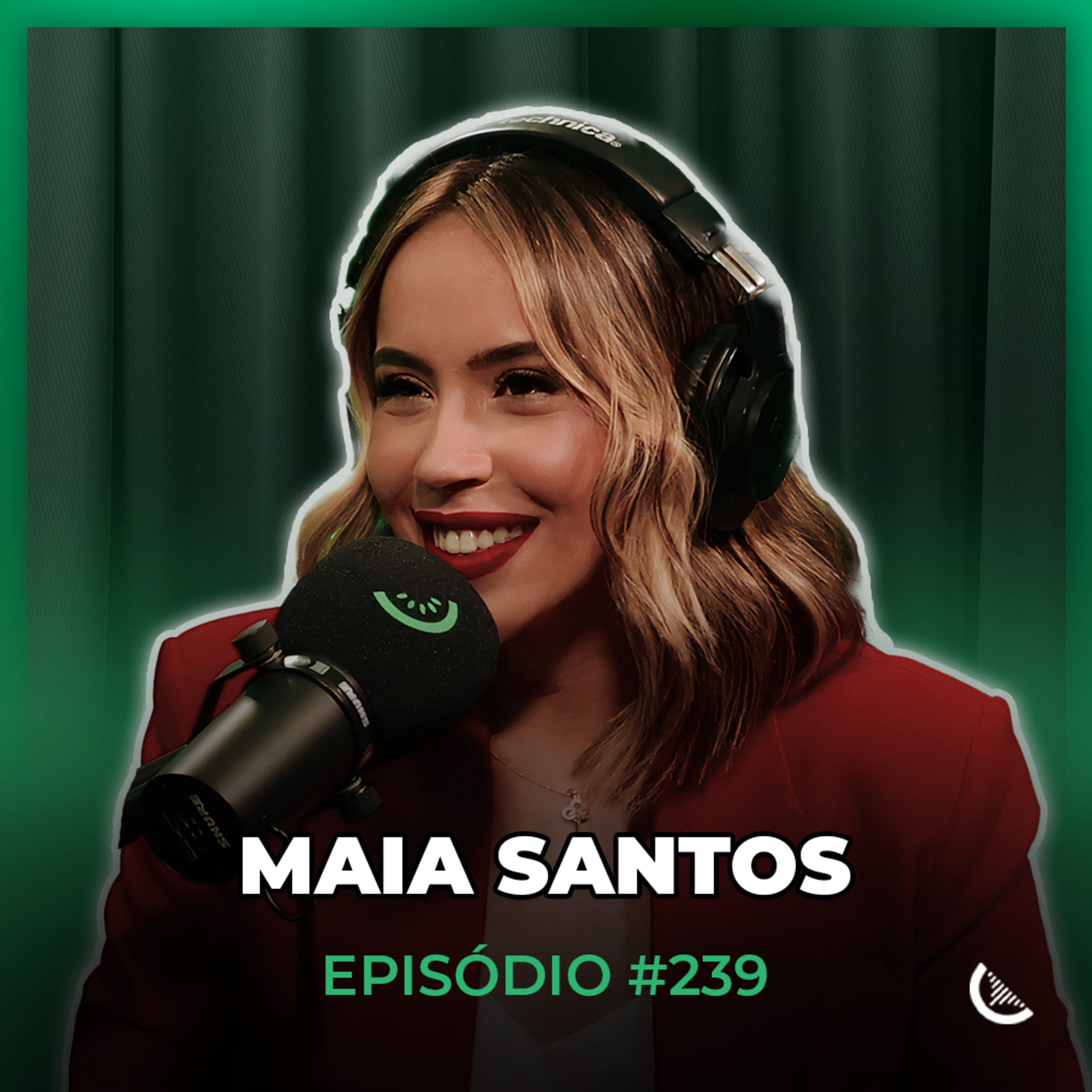 Ela Fez Mais De R$6 Milhões Em 2 Anos No Marketing Digital | Maia Santos - Kiwicast #239 episode artwork