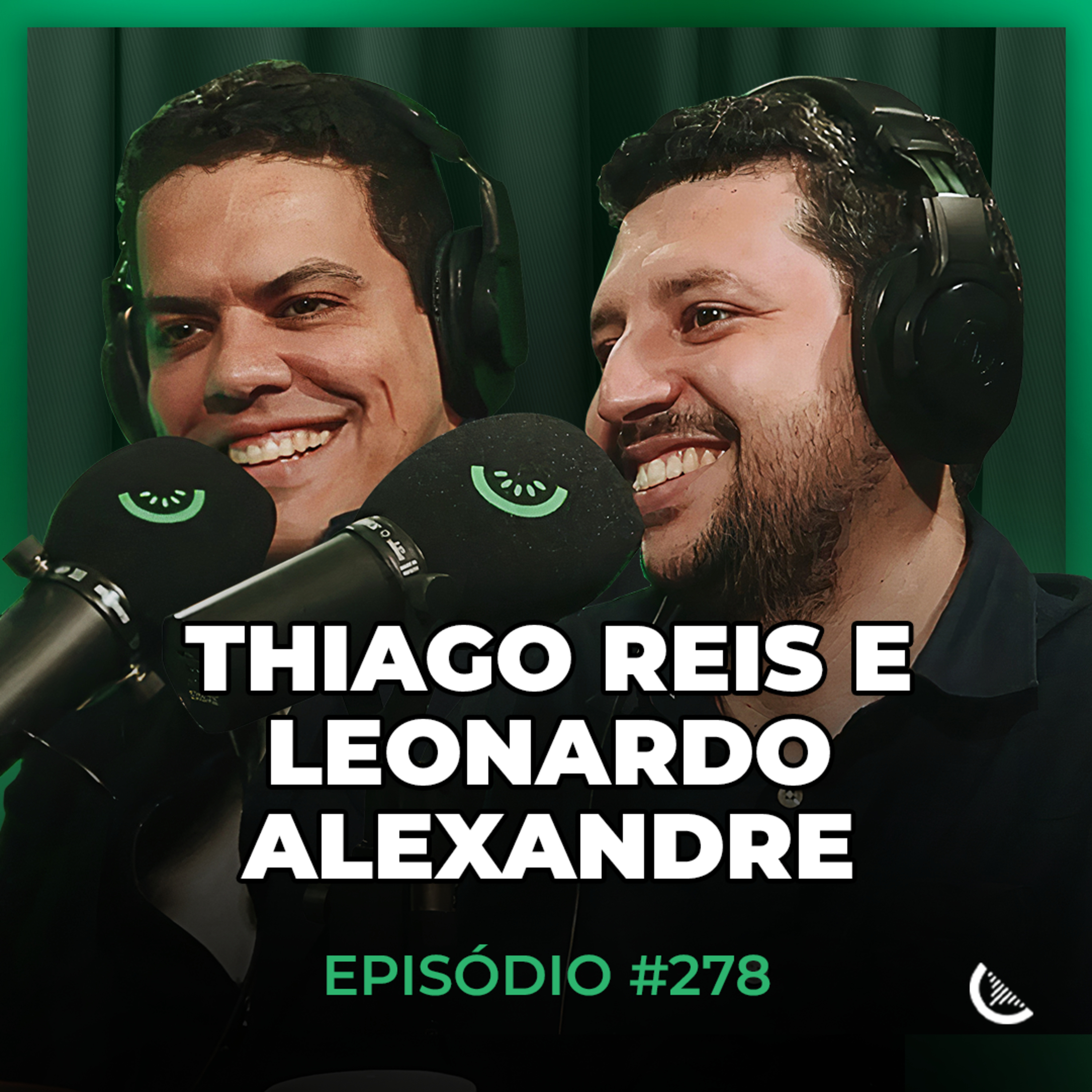 Como Geramos R$1.8 Bilhões Para Nossos Clientes | Thiago Reis & Leonardo Alexandre - Kiwicast #278 episode artwork